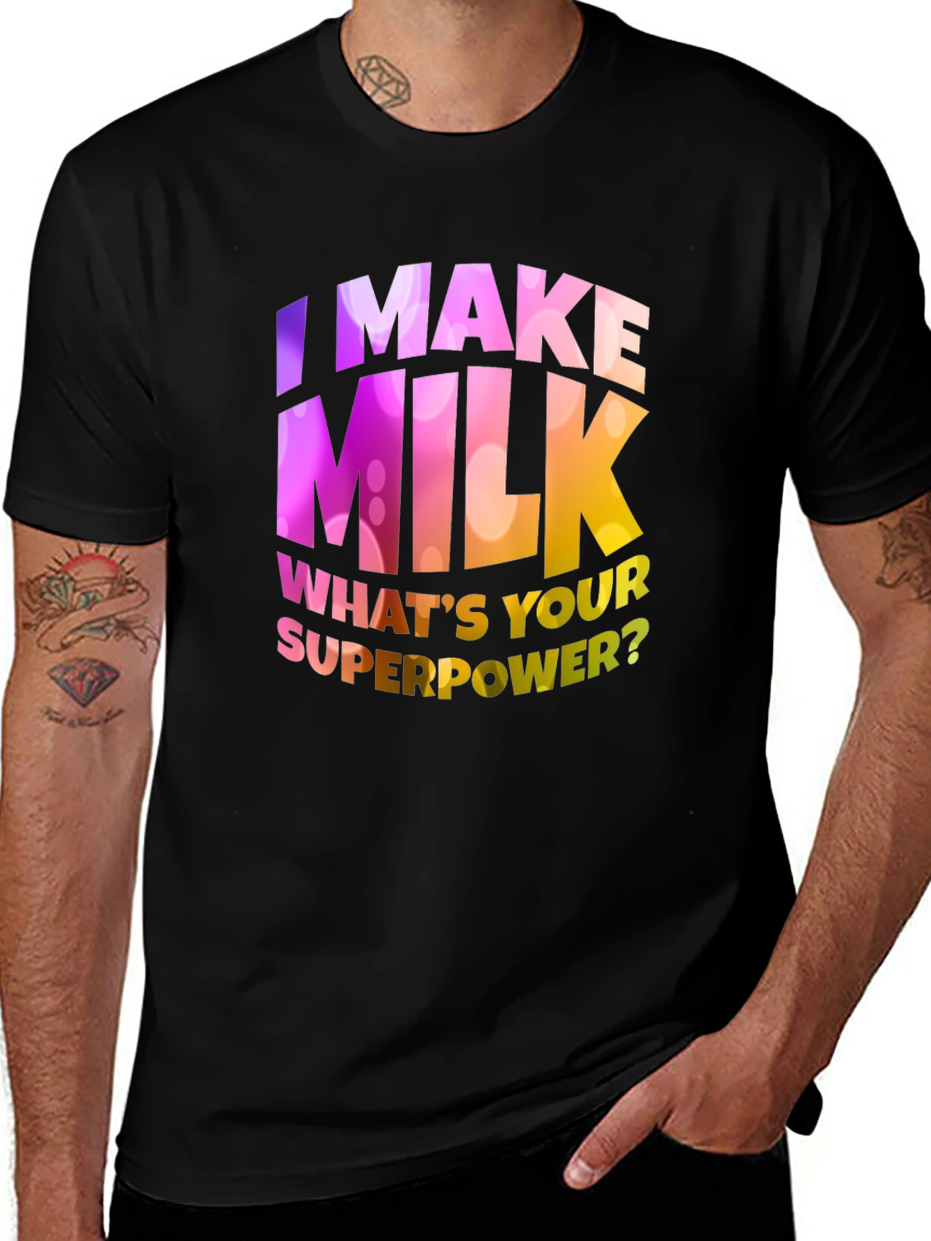 Variant 20 of I Make Milk What's Your Superpower T-Shirt