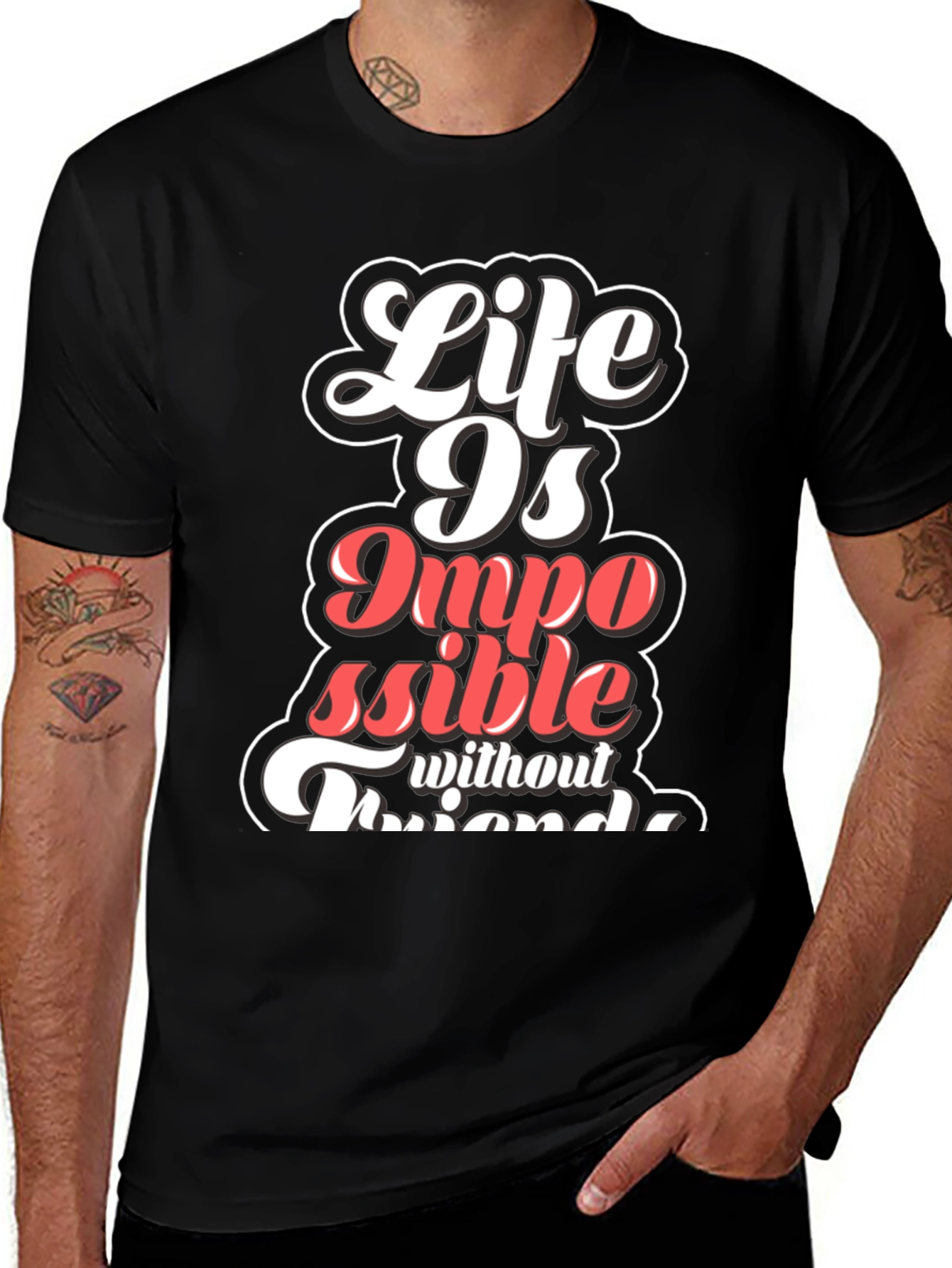 Variant 25 of Life Is Impossible Without Friends Graphic Tee