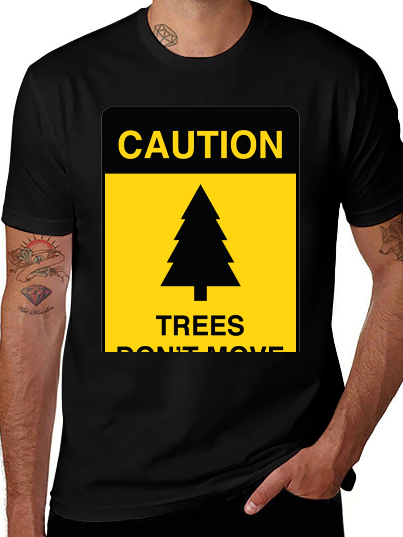 Variant 22 of Caution Trees Don't Move Graphic T-Shirt