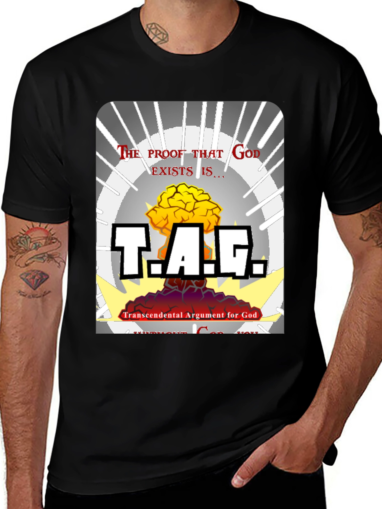 TAG God Proof T-Shirt - Transcendental Argument for God