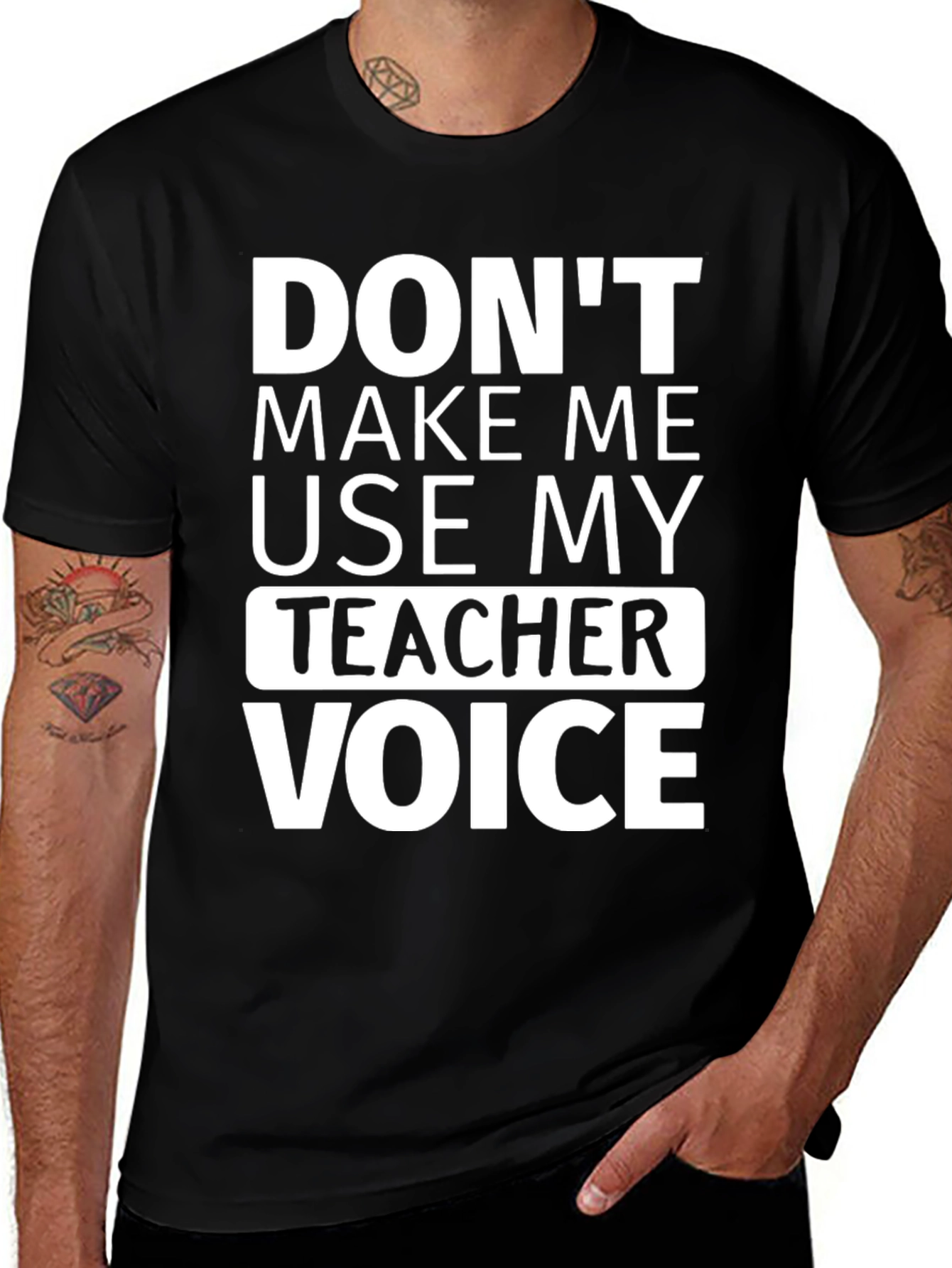 Don't Make Me Use My Teacher Voice T-Shirt