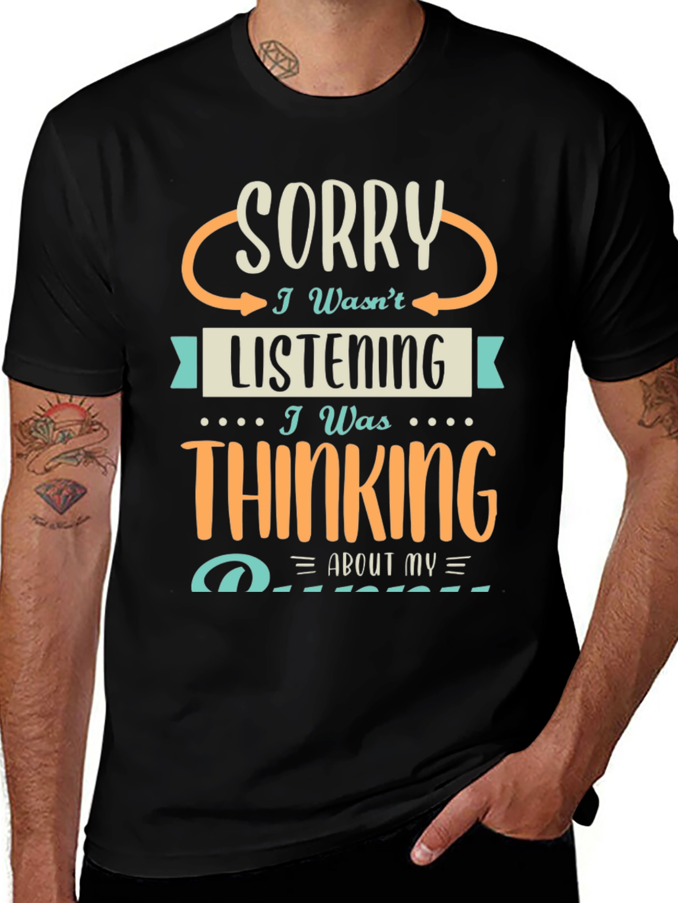 Variant 15 of Sorry I Wasn't Listening T-Shirt