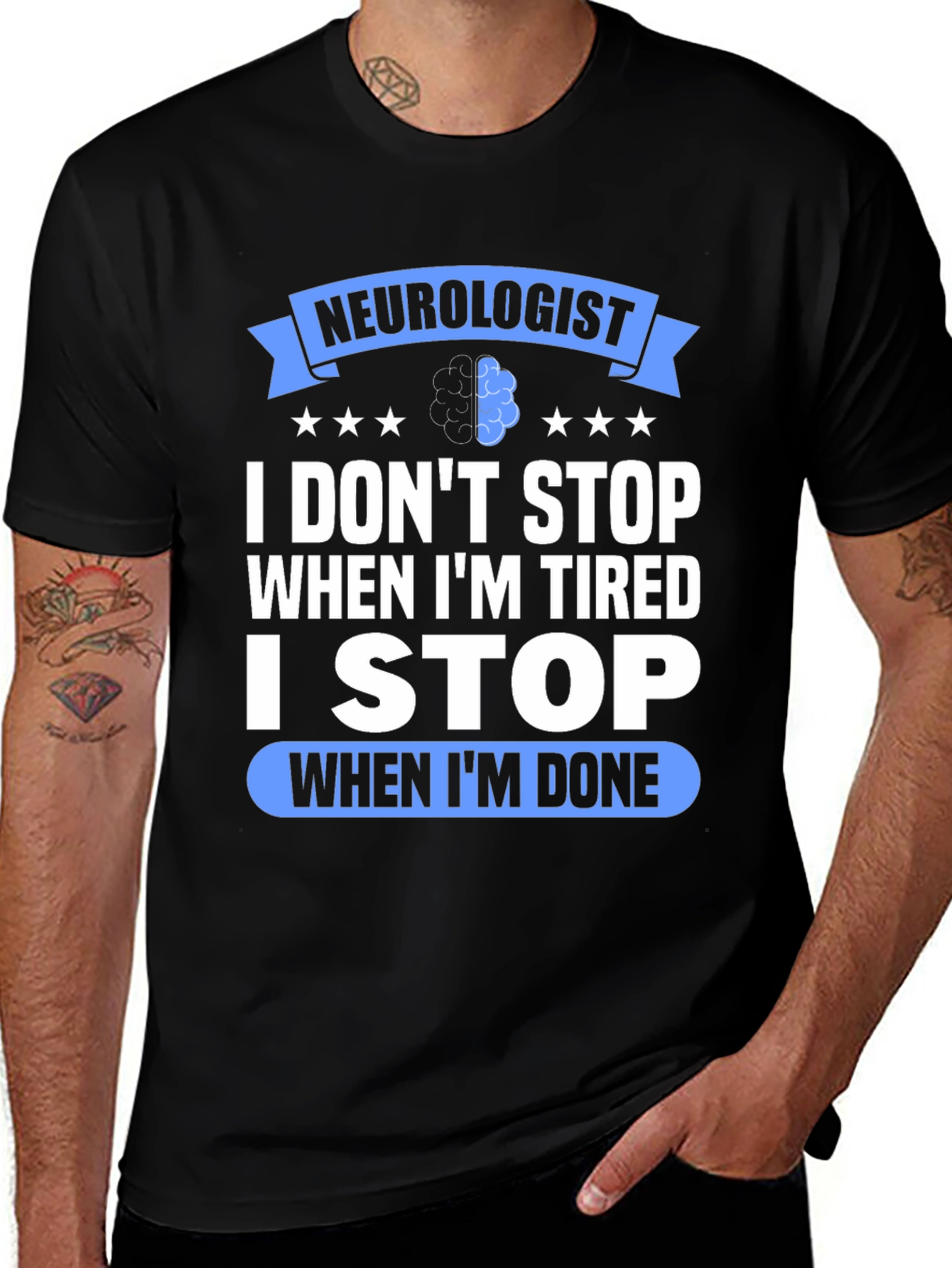 Variant 20 of Neurologist "I Stop When I'm Done" Graphic T-Shirt