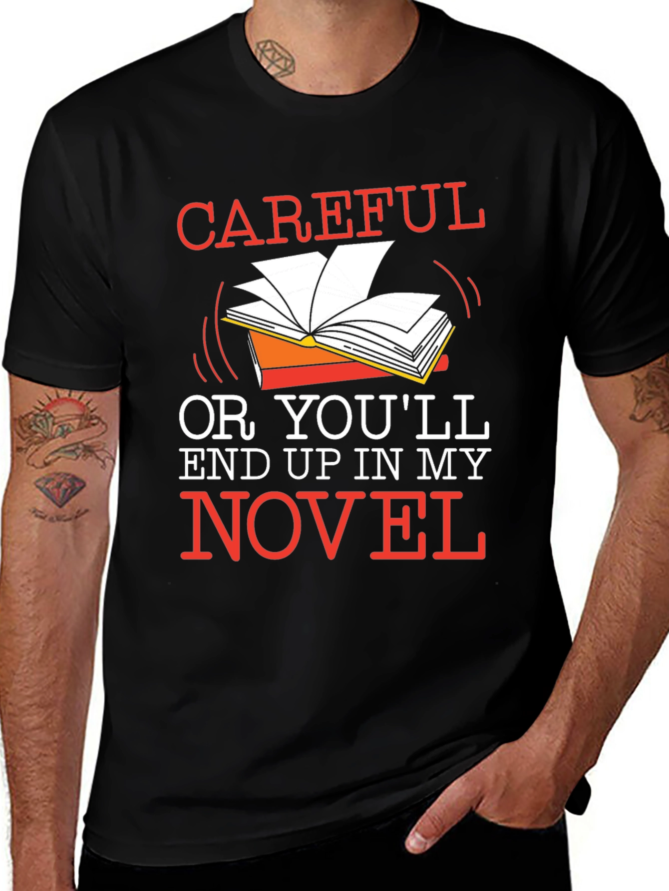 Variant 10 of Careful or You'll End Up in My Novel Black T-Shirt