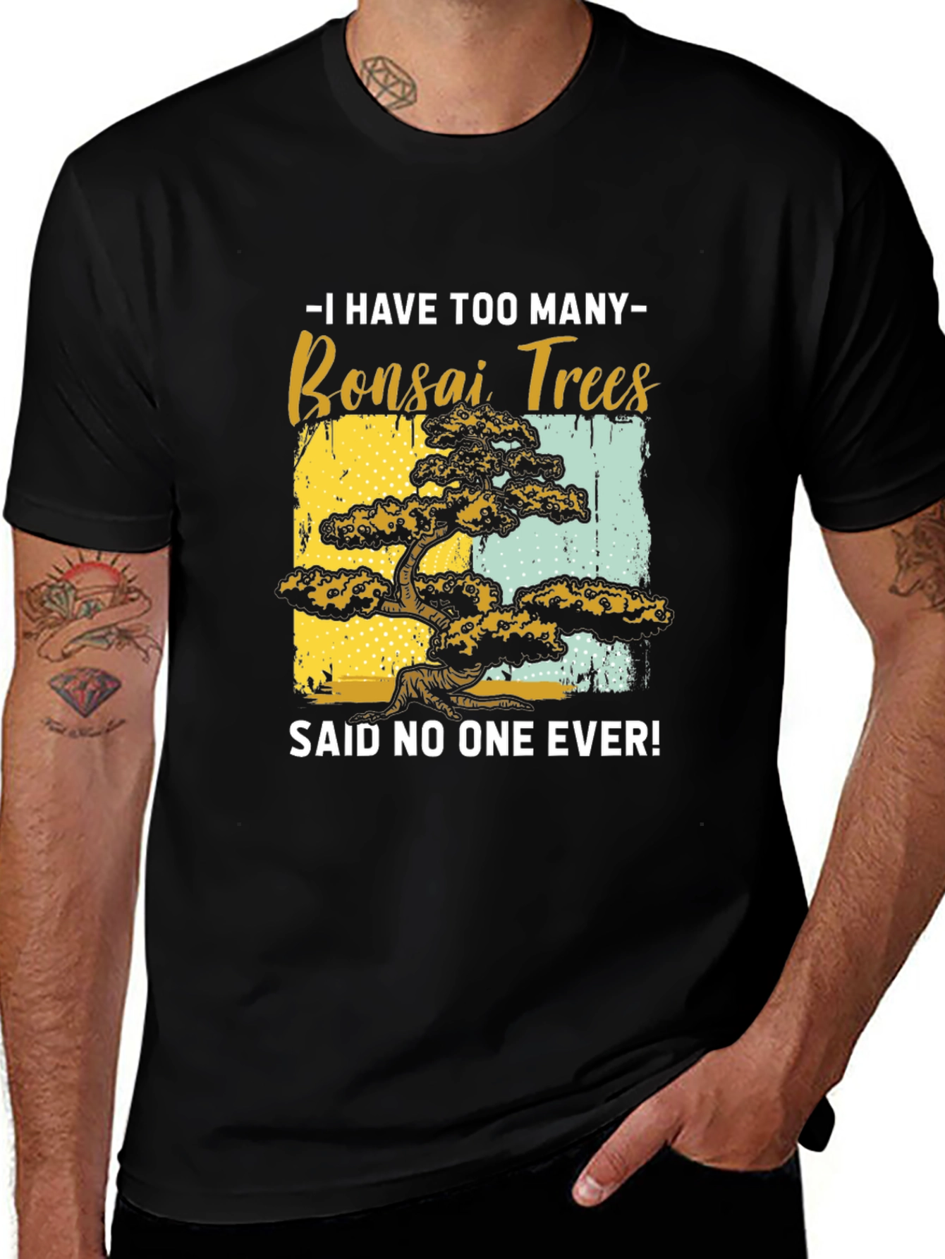 Variant 11 of Bonsai Tree Graphic Tee - Said No One Ever!