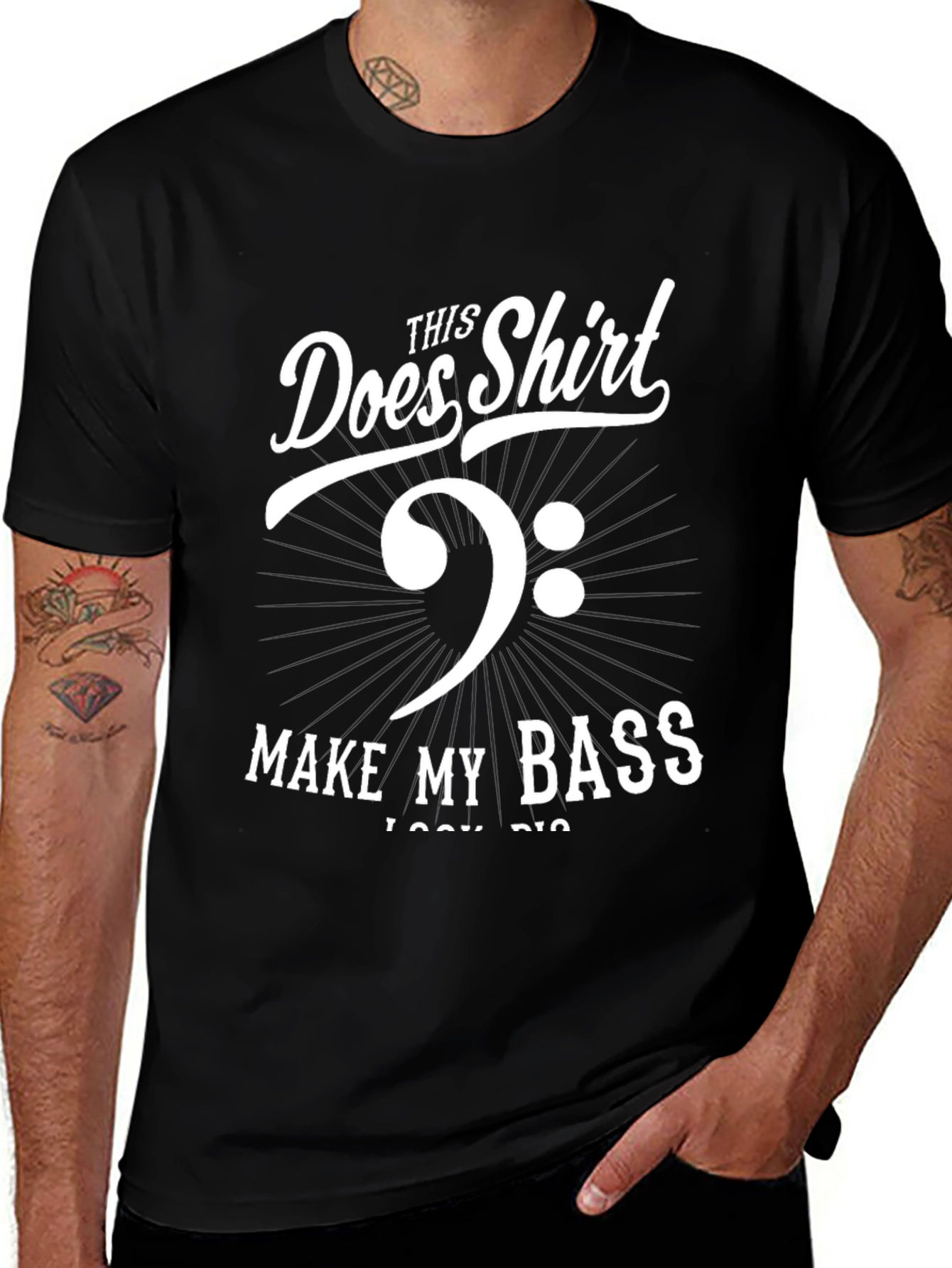 Variant 22 of Bass Clef T-Shirt - Does This Shirt Make My Bass Look Big?