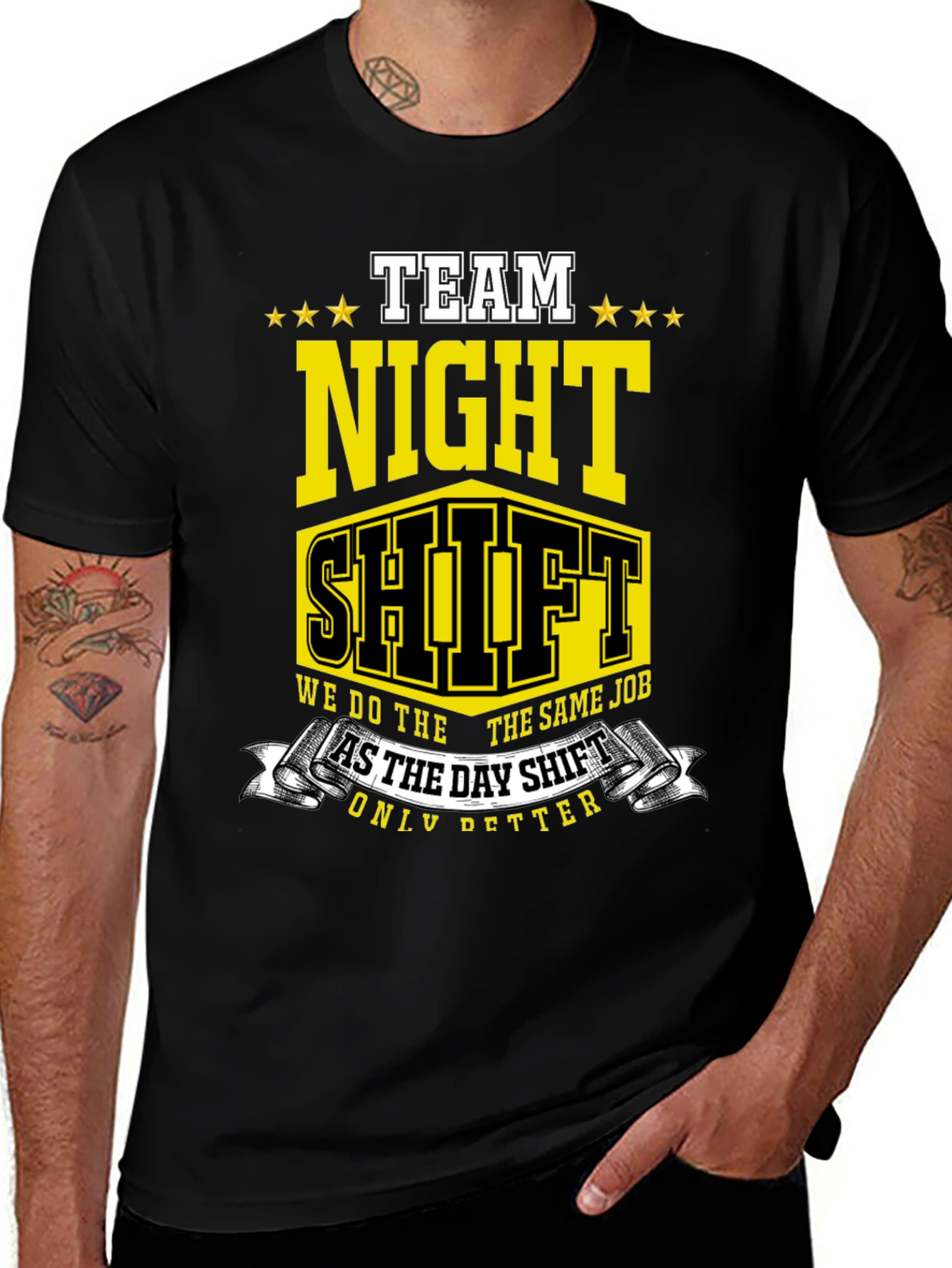 Team Night Shift T-Shirt: We Do The Same Job Only Better!