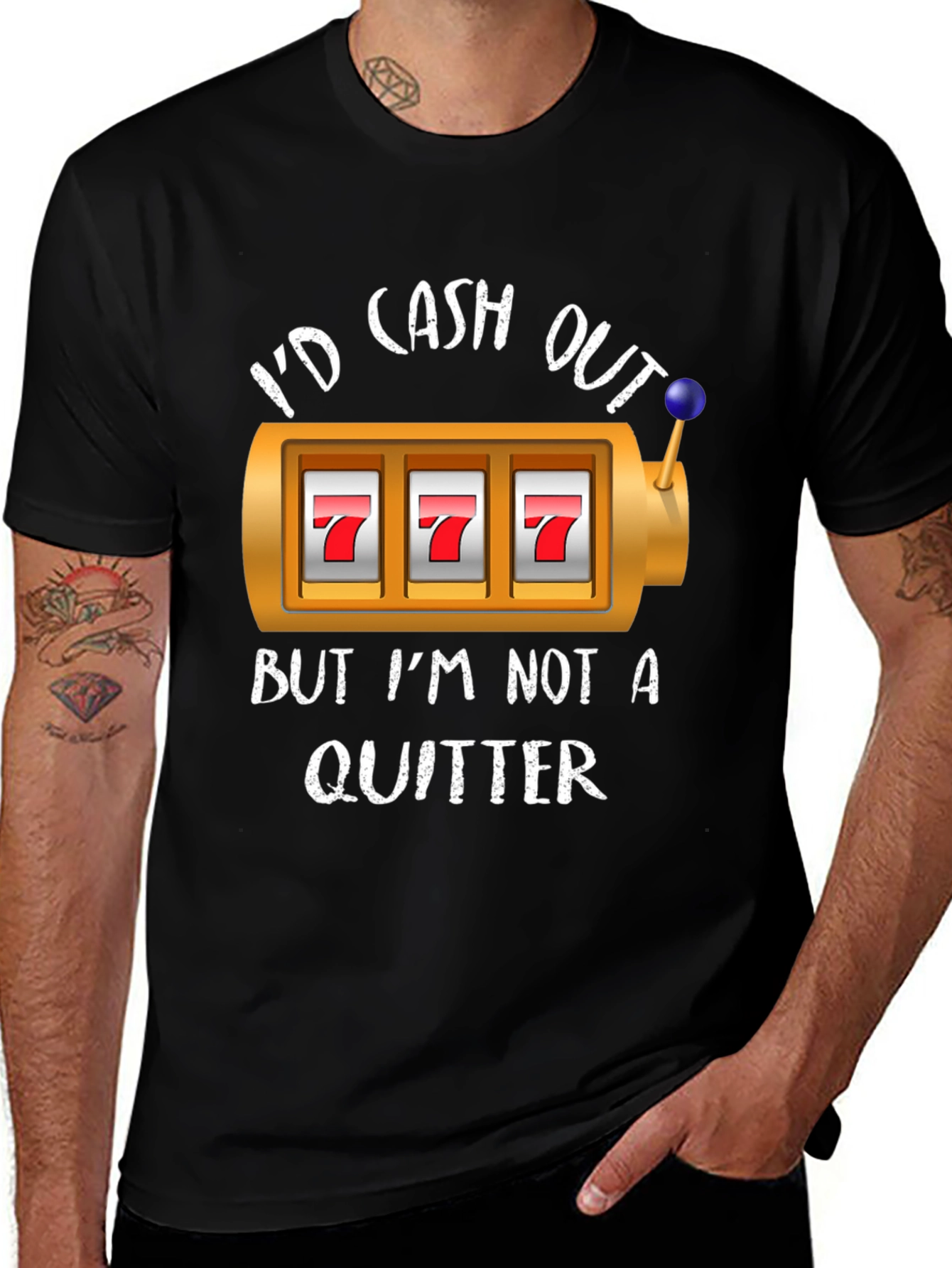 Variant 15 of I'd Cash Out, But I'm Not A Quitter T-Shirt