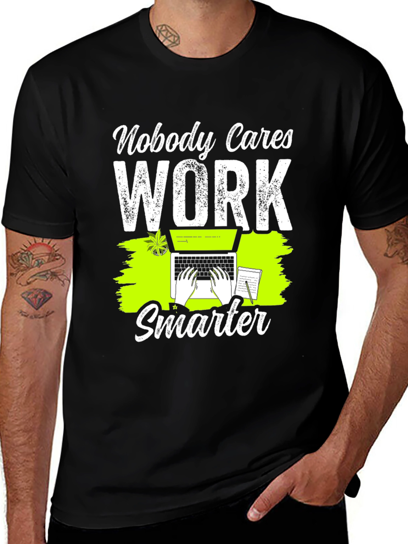 Variant 13 of Nobody Cares Work Smarter Graphic T-Shirt