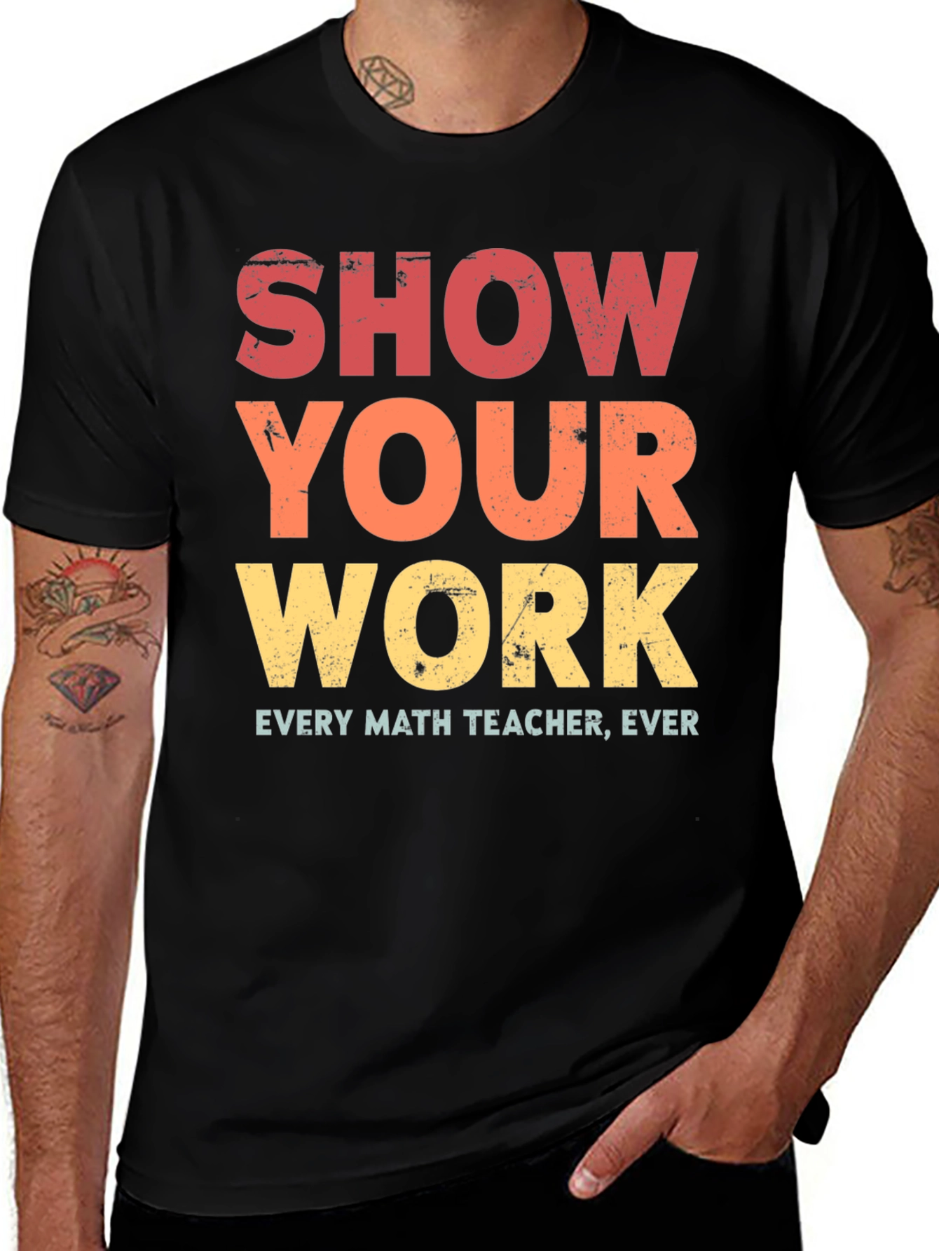 Variant 15 of Show Your Work Math Teacher T-Shirt