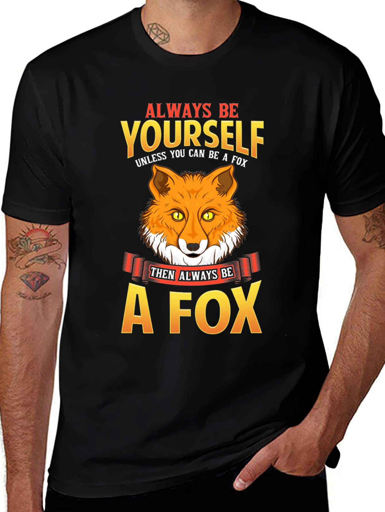 Variant 18 of Always Be Yourself Unless You Can Be a Fox T-Shirt
