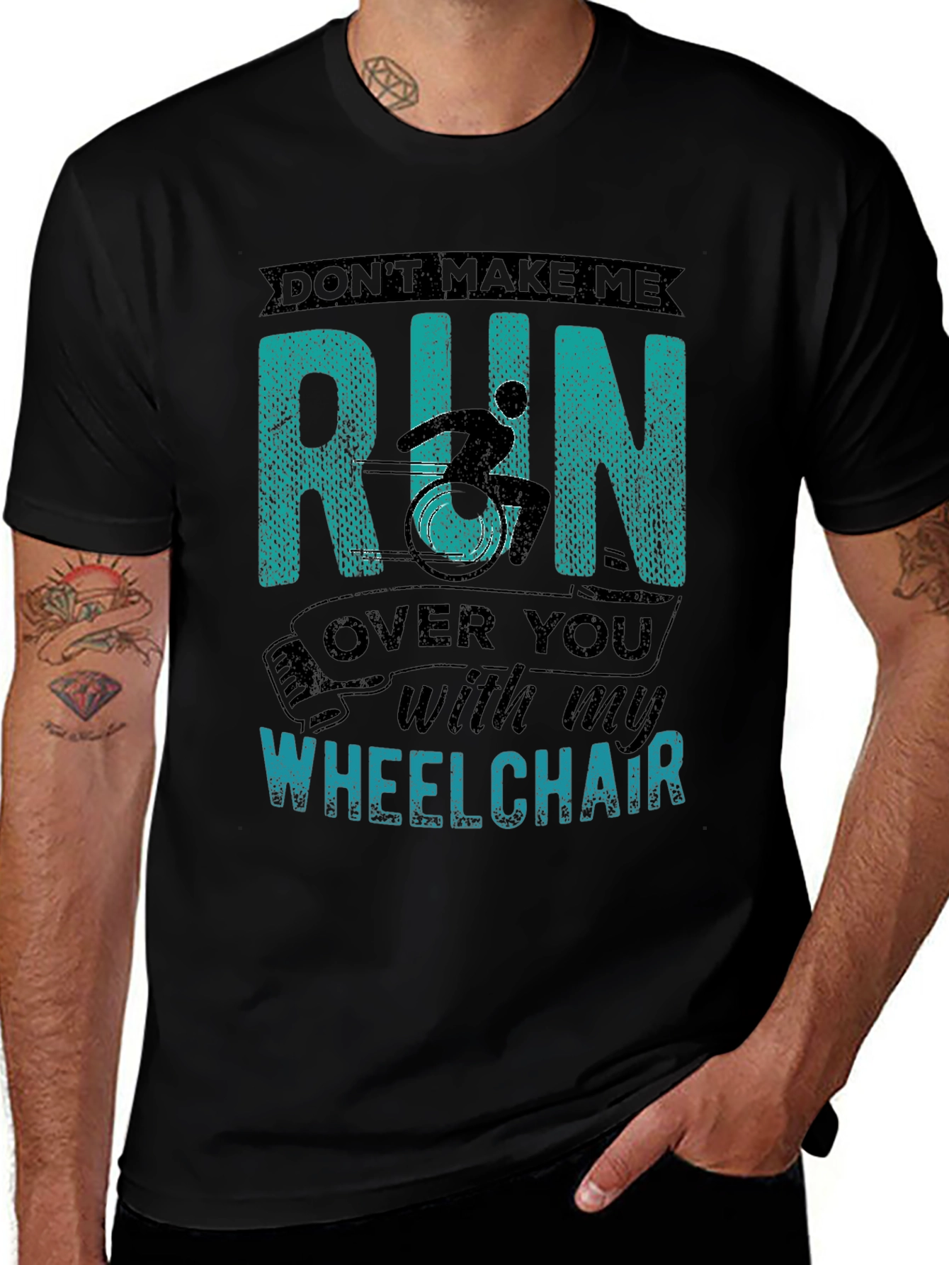Variant 3 of Funny Wheelchair Humor T-Shirt - Don't Make Me Run!