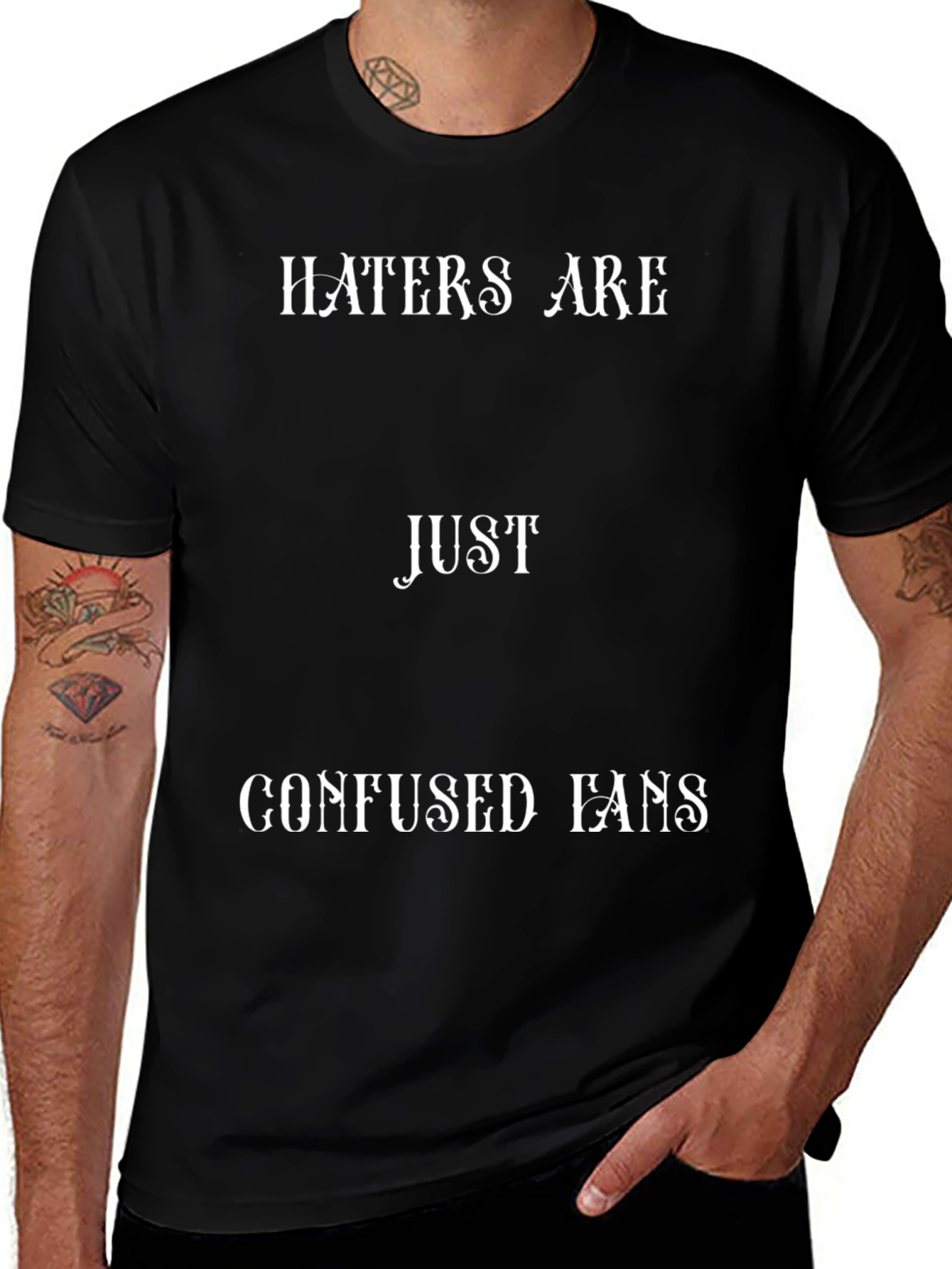 Variant 24 of Haters Are Just Confused Fans - Graphic T-Shirt