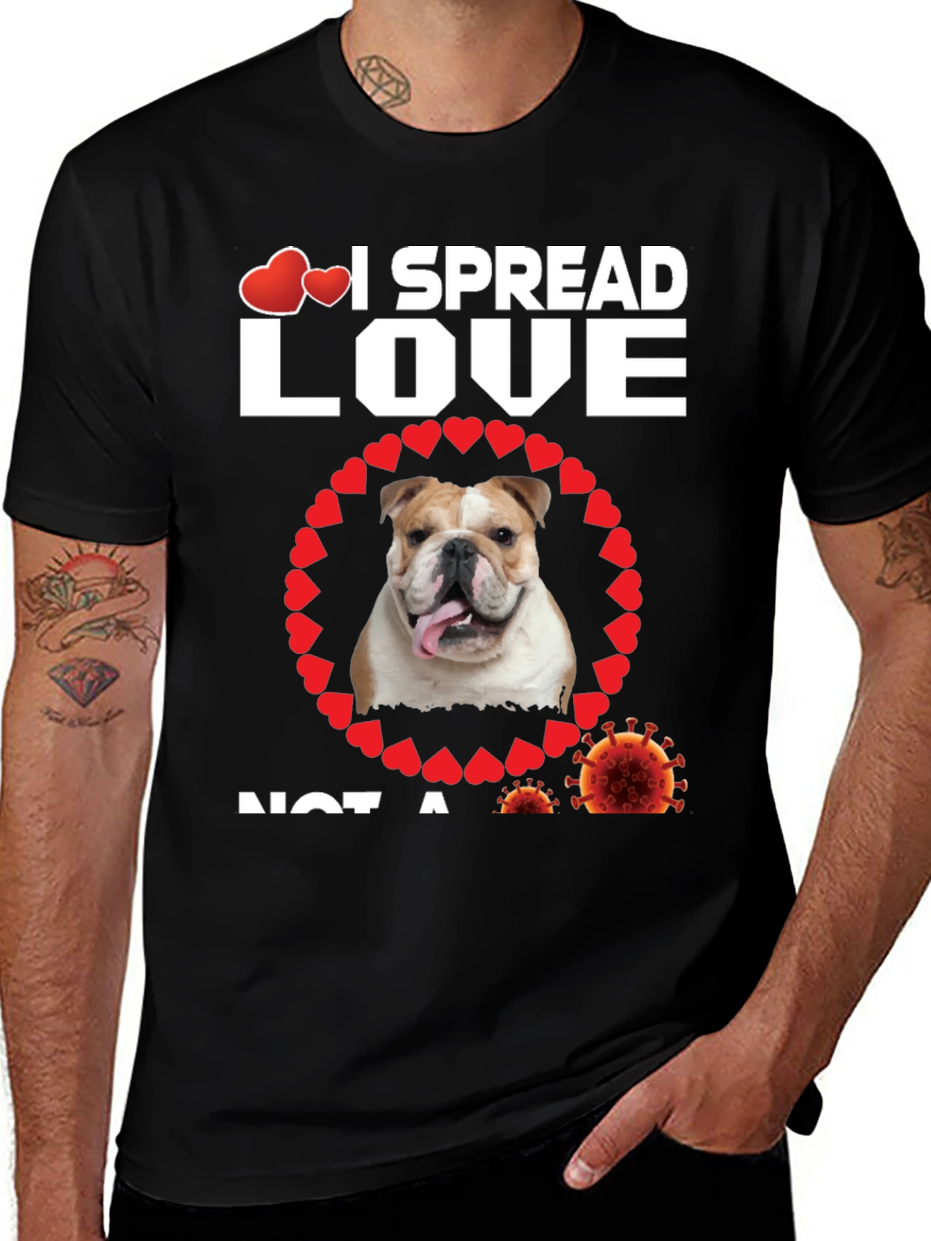 Variant 26 of I Spread Love, Not A Virus Bulldog T-Shirt