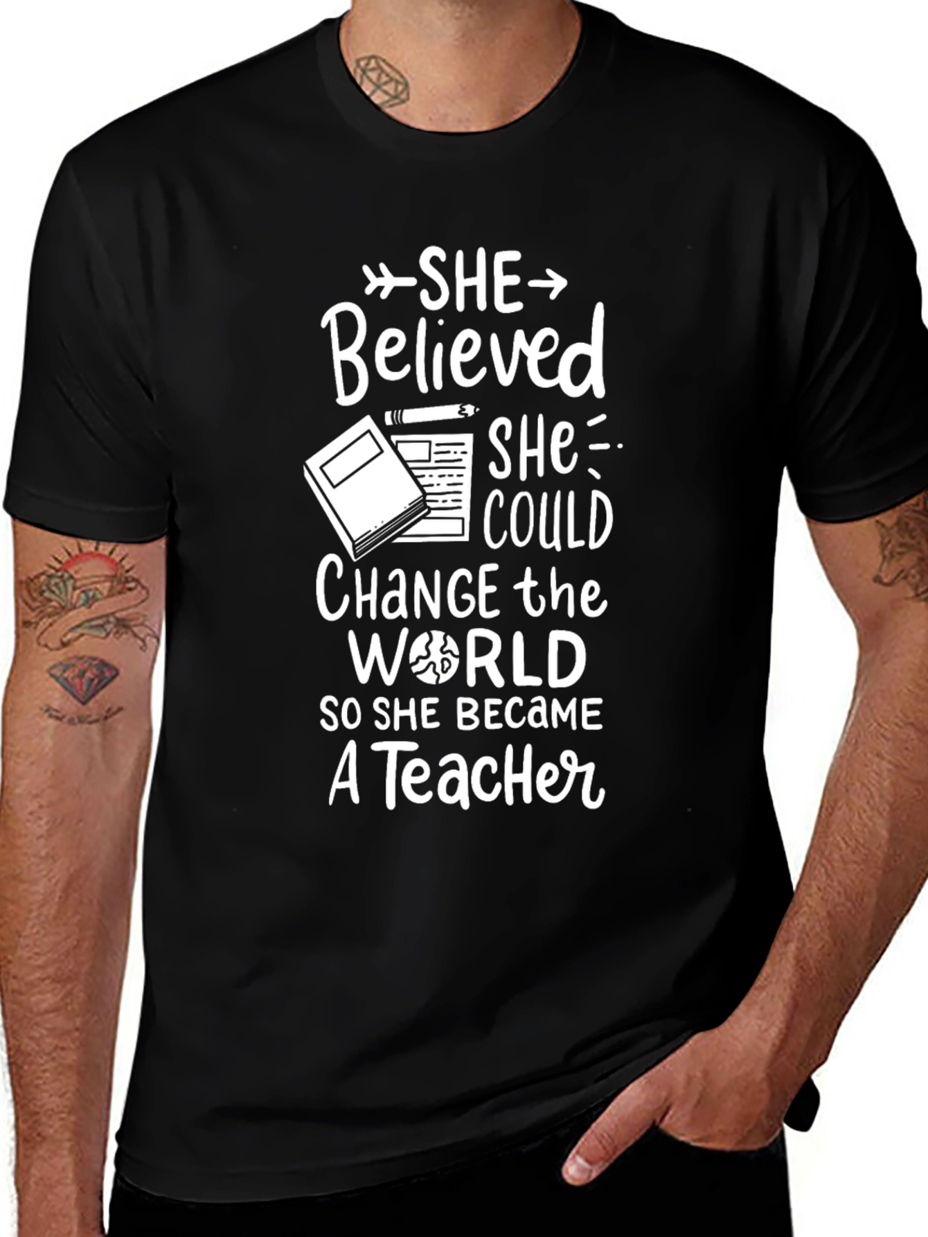 Variant 27 of Teacher T-Shirt: She Believed, She Could, So She Became