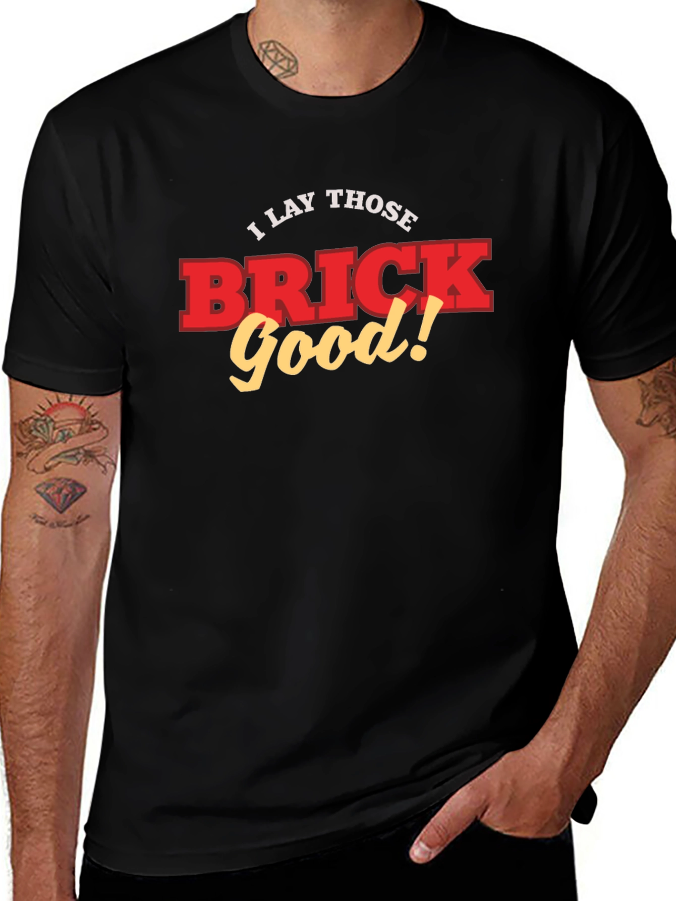 Variant 17 of I Lay Those Brick Good! Funny T-Shirt