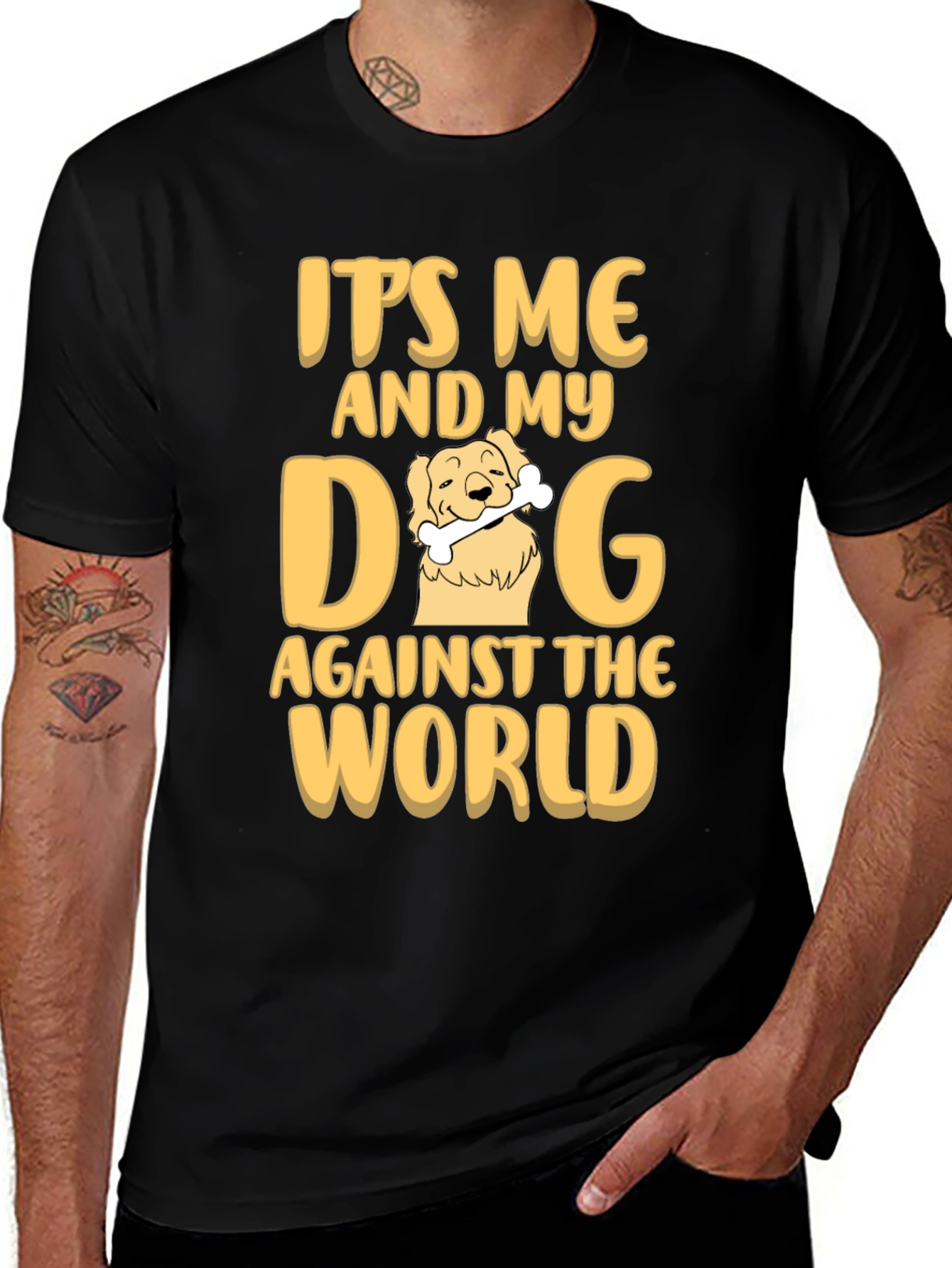 Variant 27 of Dog Lover T-Shirt - It's Me and My Dog Against the World!