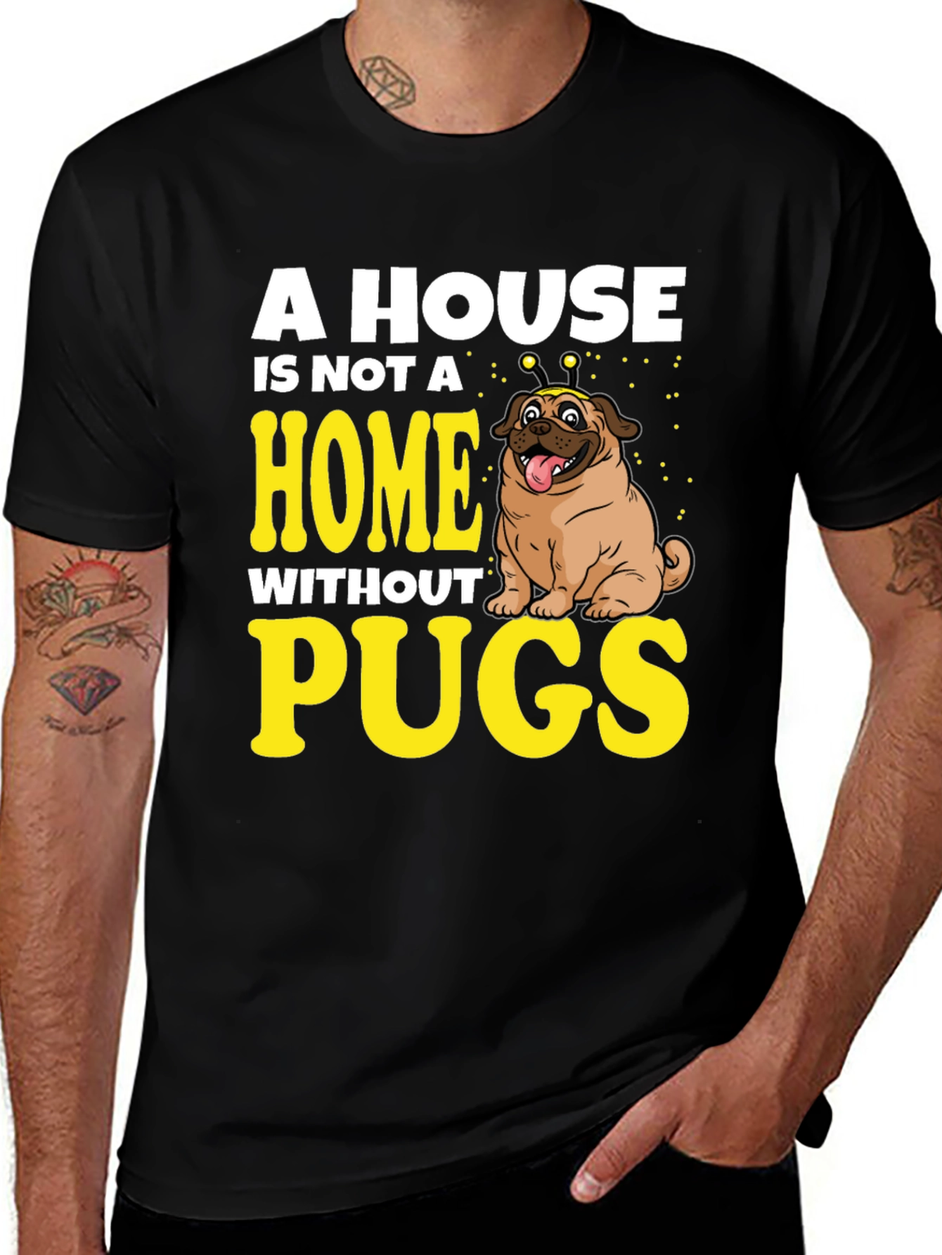 Variant 5 of Pug Lover T-Shirt: A House is Not a Home Without Pugs!