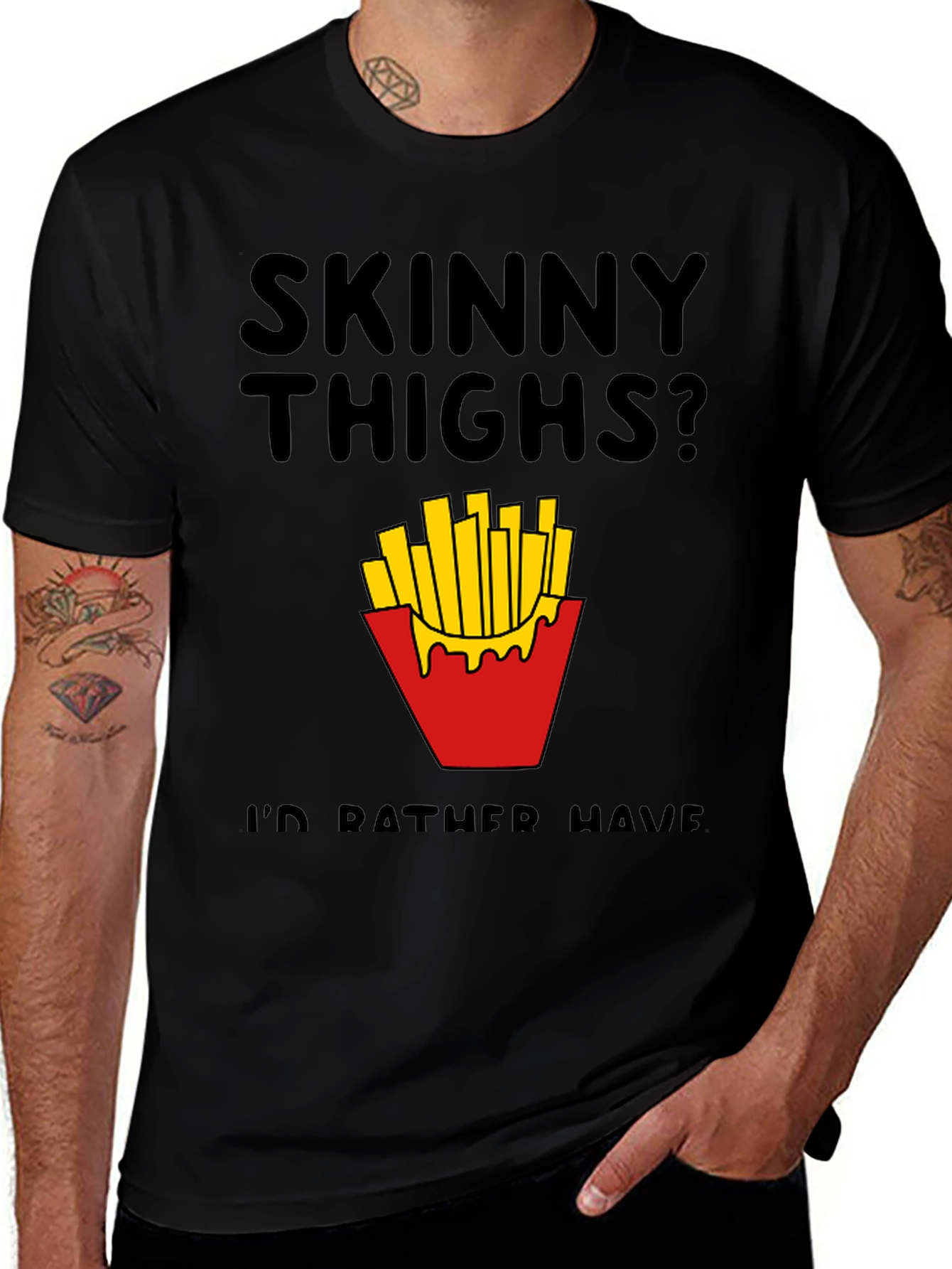 Variant 27 of Skinny Thighs? I'd Rather Have Fries Graphic T-Shirt