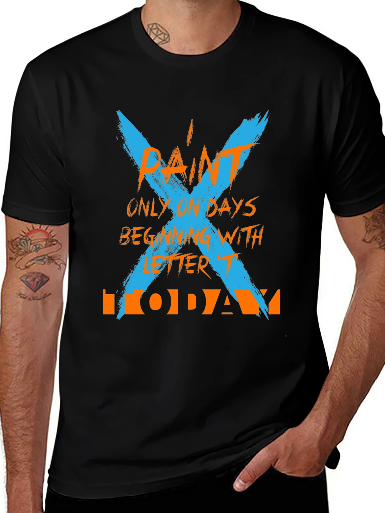 Variant 15 of Funny Painter T-Shirt: Paint Only on Days Beginning with 'T'