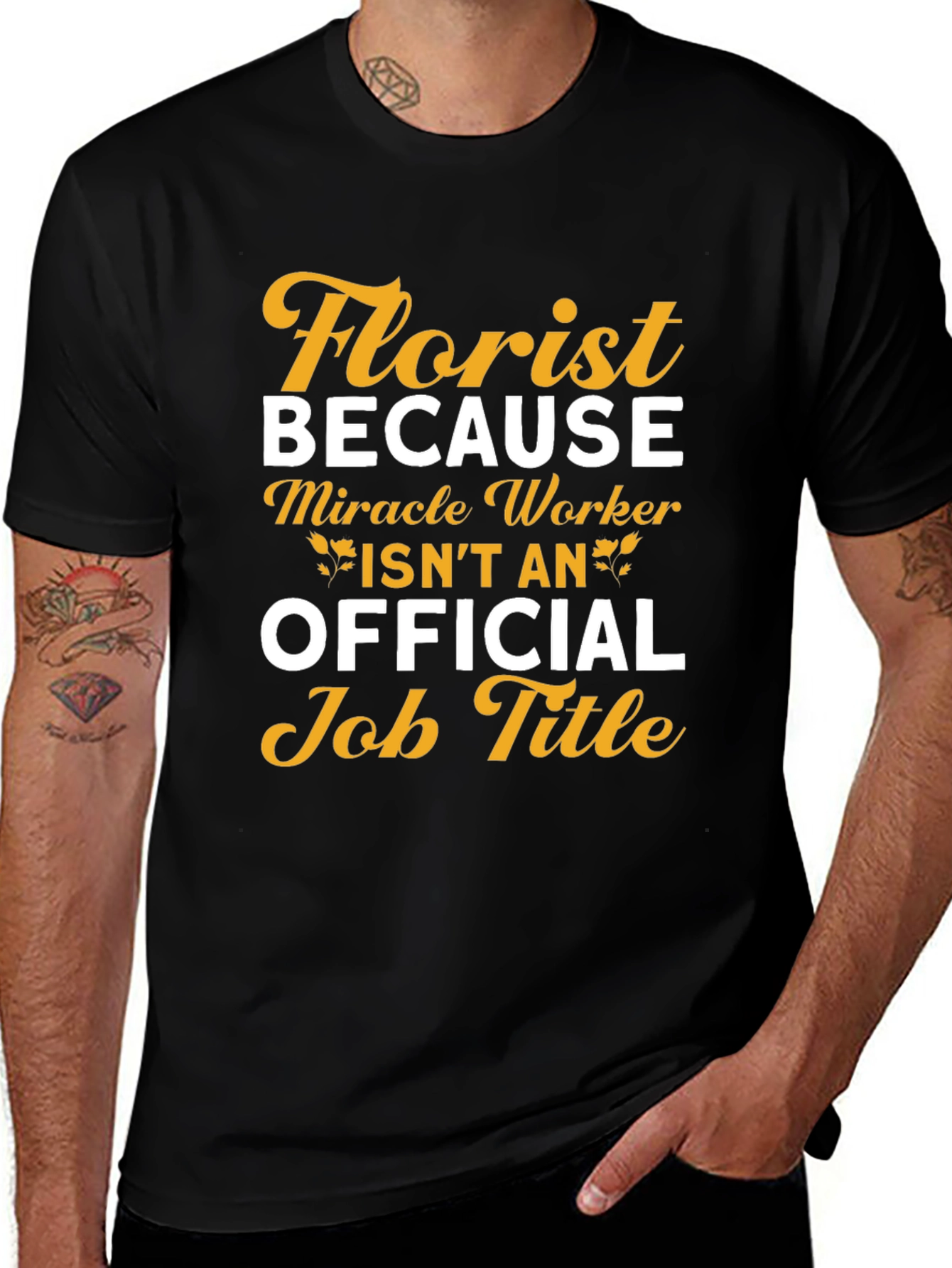 Variant 9 of Florist Miracle Worker Job Title T-Shirt