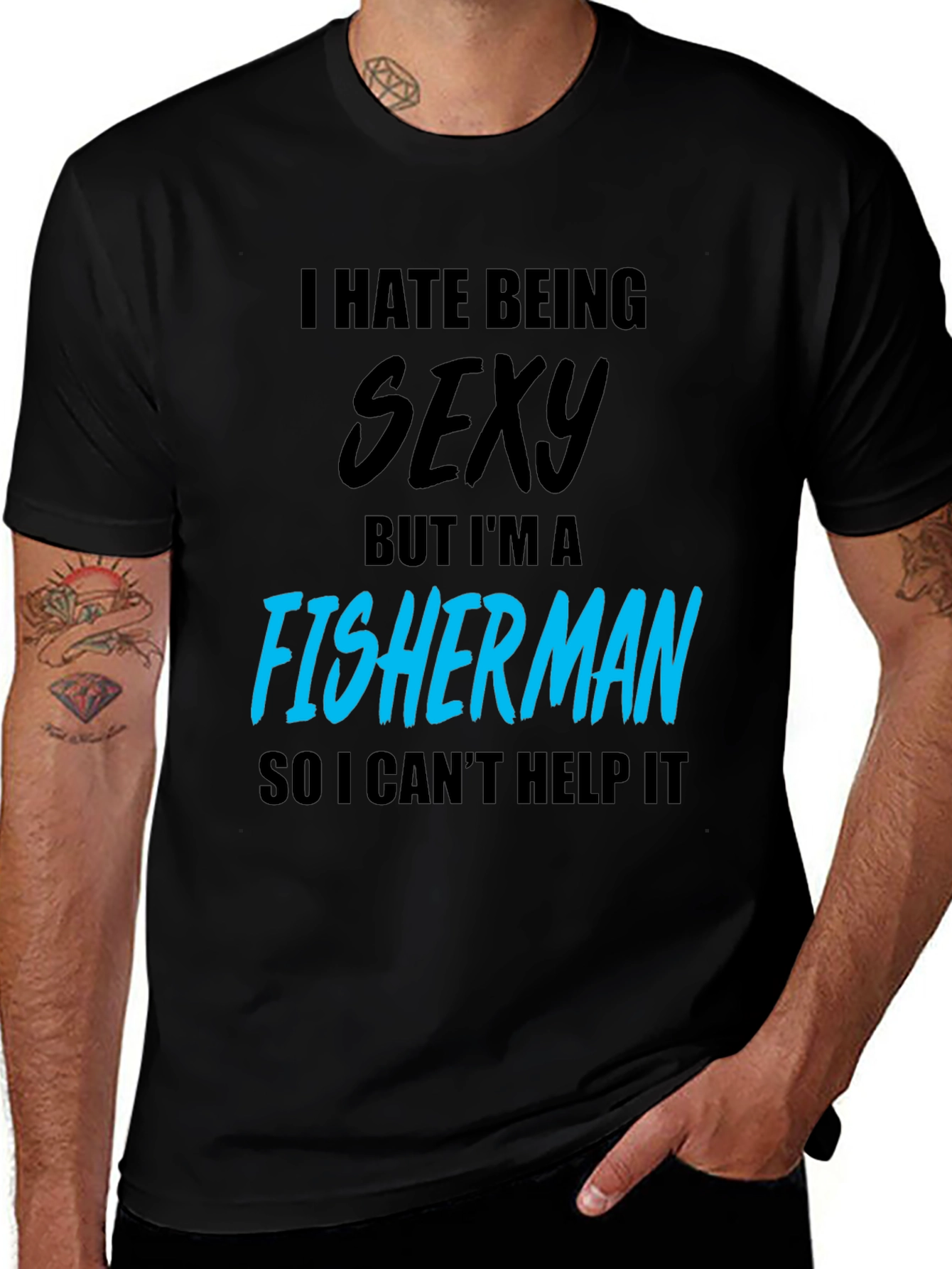 Variant 23 of Funny Fisherman T-Shirt - I Hate Being Sexy But...