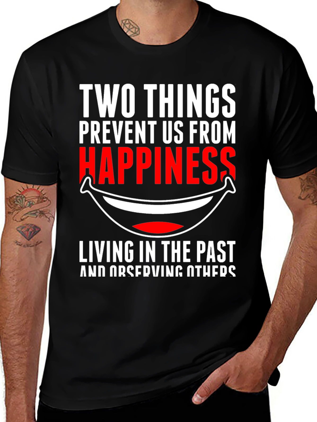Variant 7 of Happiness Graphic Tee - Two Things Prevent Us