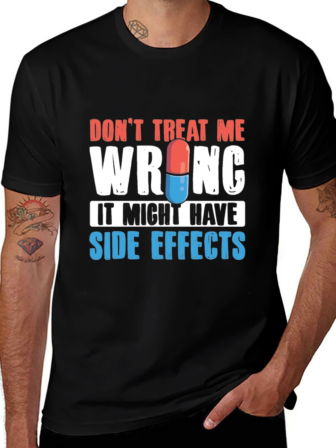 Variant 30 of Don't Treat Me Wrong T-Shirt - Side Effects Graphic Tee