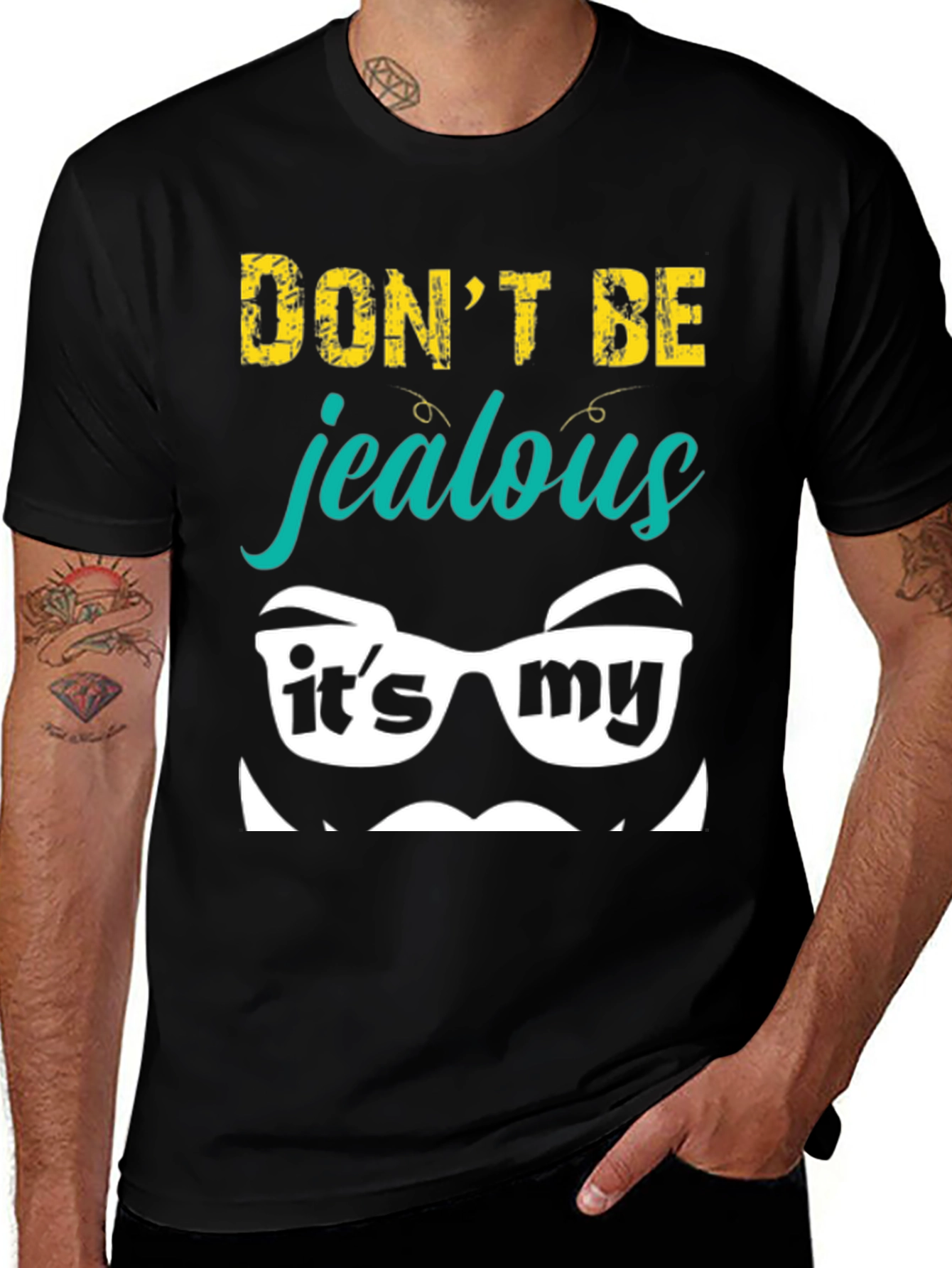 Variant 30 of Funny "Don't Be Jealous" Graphic Tee