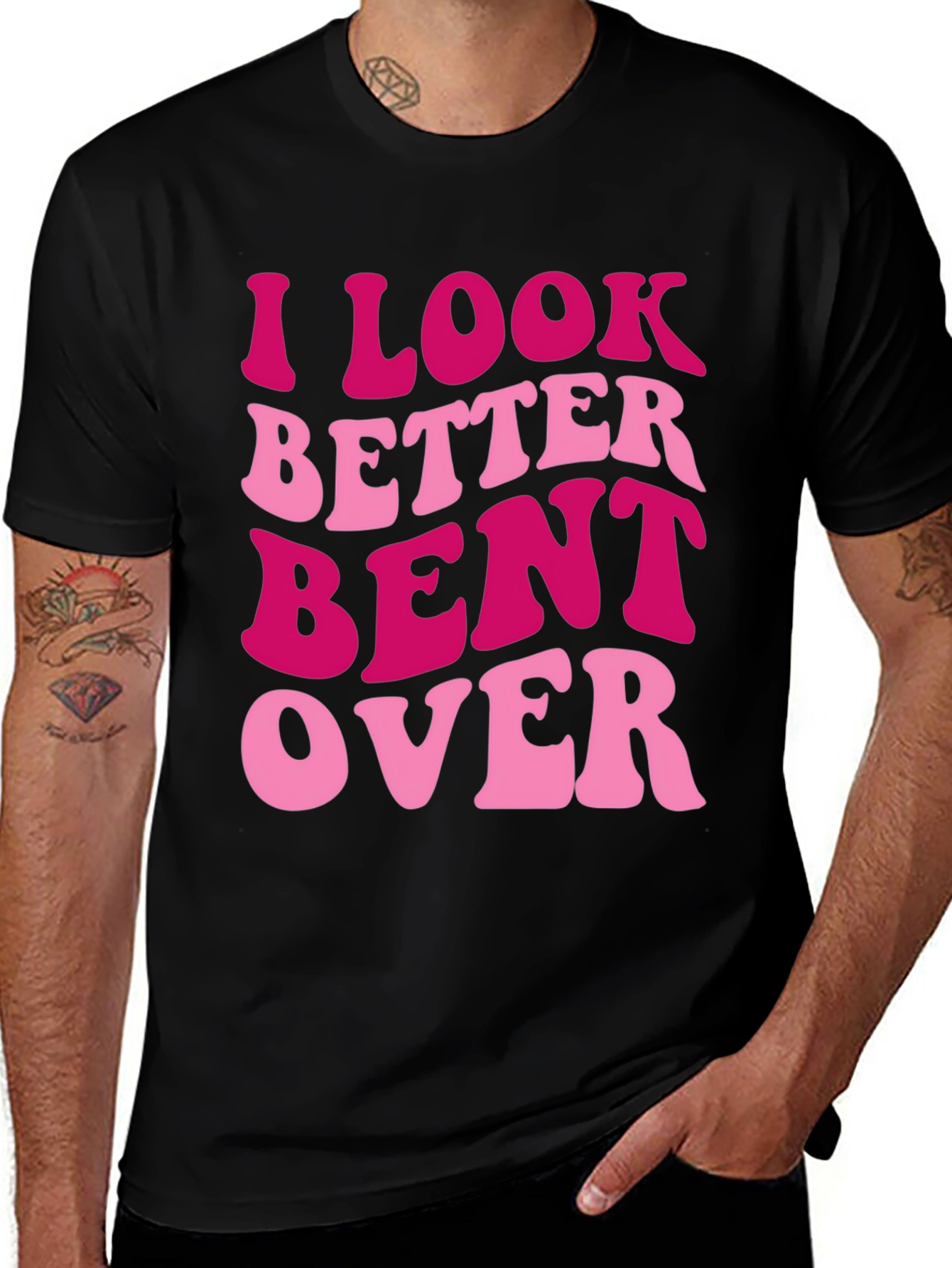 Variant 20 of I Look Better Bent Over Graphic Tee