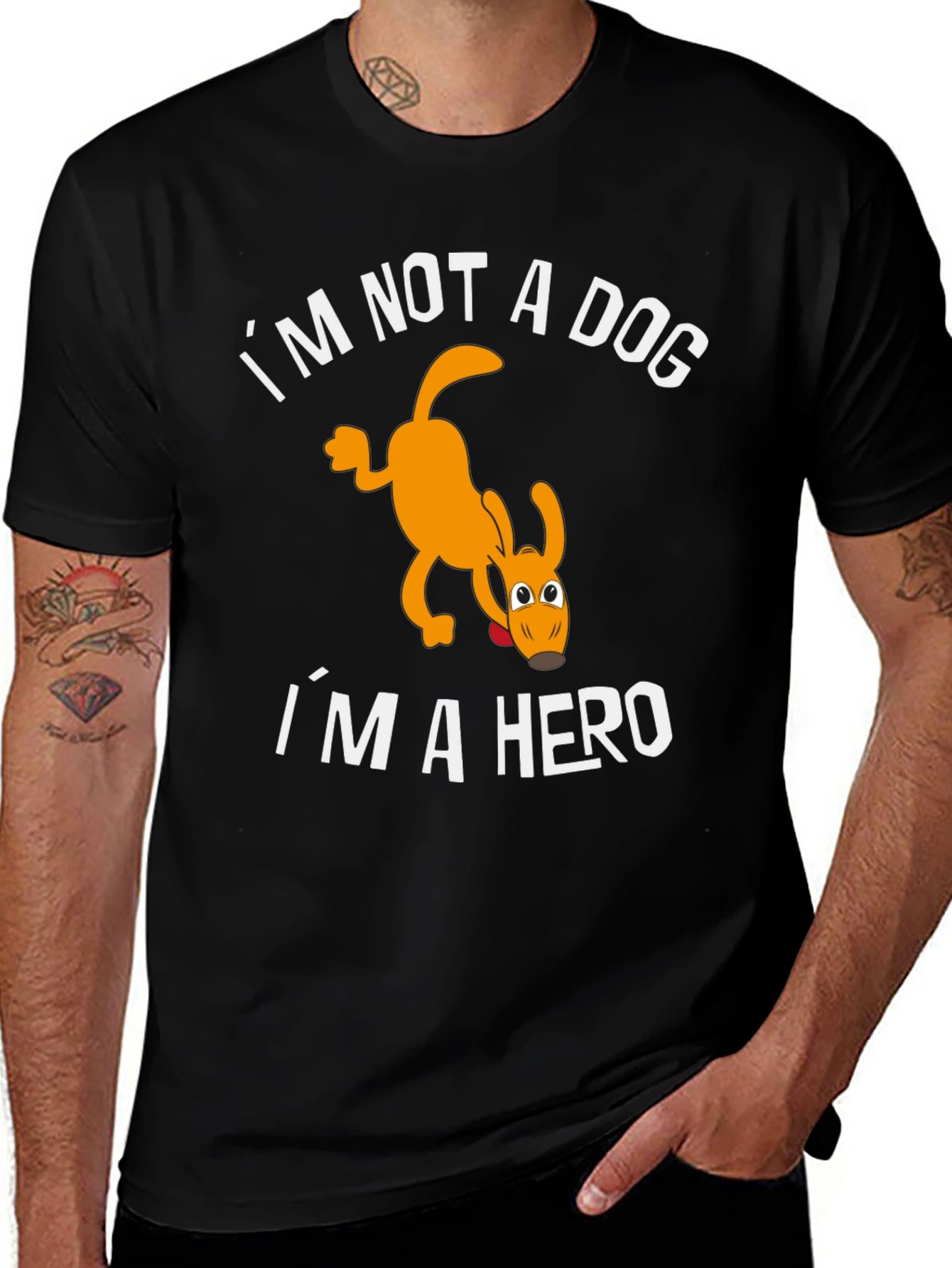 Variant 4 of I'm Not A Dog, I'm A Hero T-Shirt