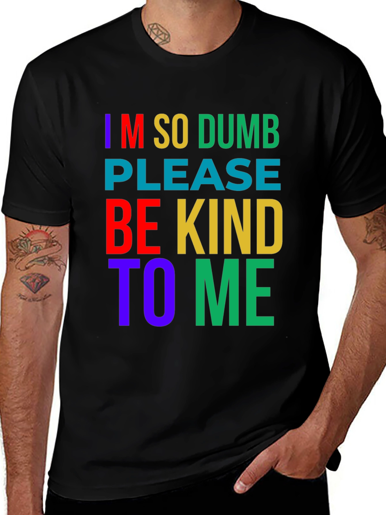Variant 3 of I'm So Dumb Please Be Kind To Me Graphic Tee