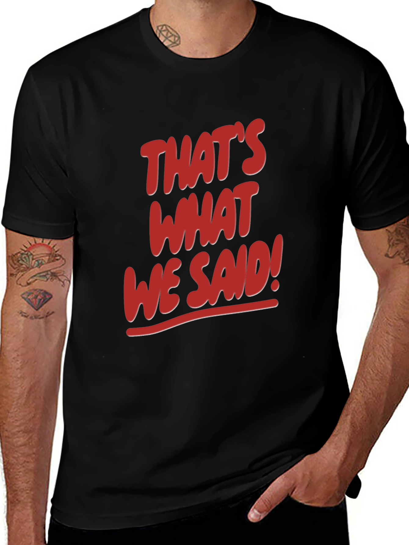 Variant 14 of That's What We Said! Graphic Tee