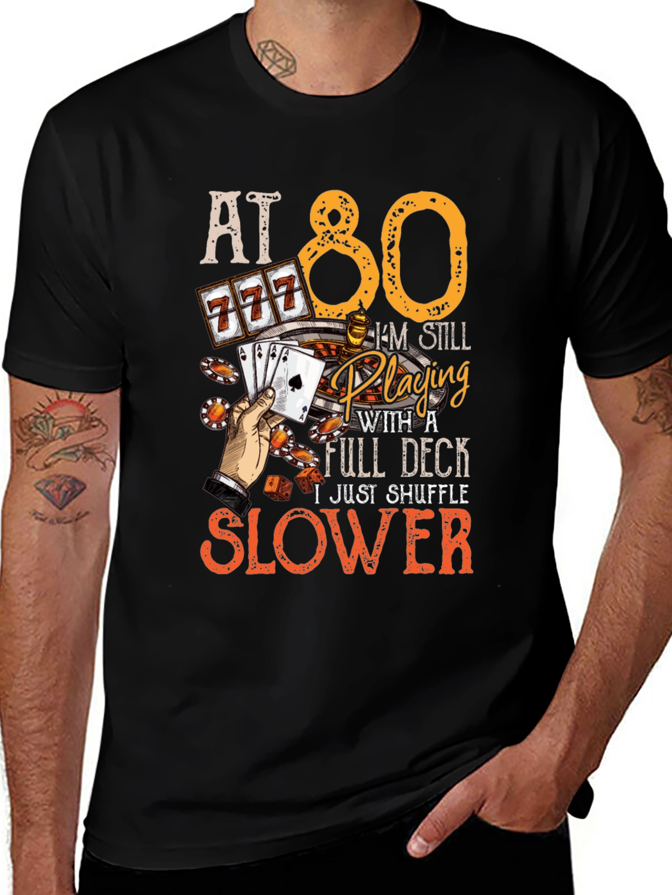 At 80 Still Playing Full Deck T-Shirt