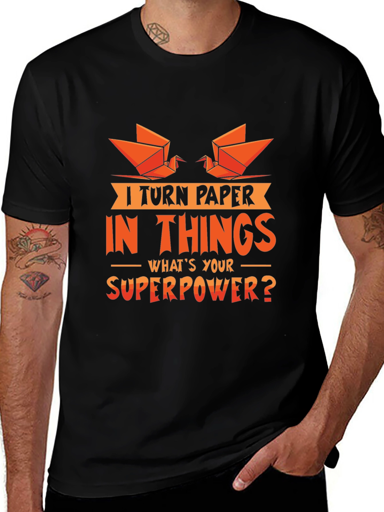 Variant 25 of I Turn Paper Into Things T-Shirt - Origami Superpower Tee