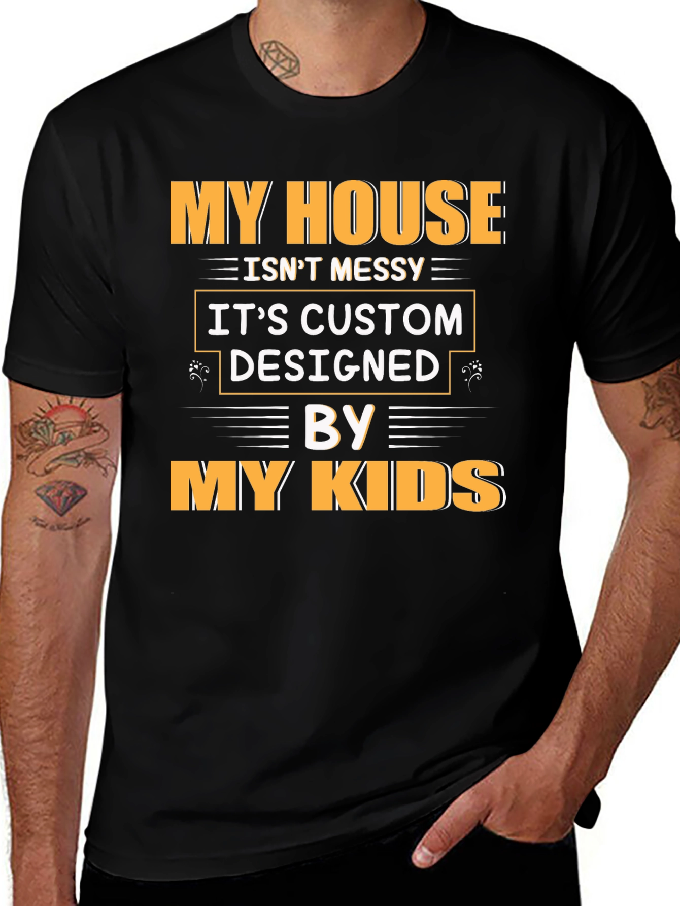 Variant 22 of Funny "My House Isn't Messy" Graphic Tee