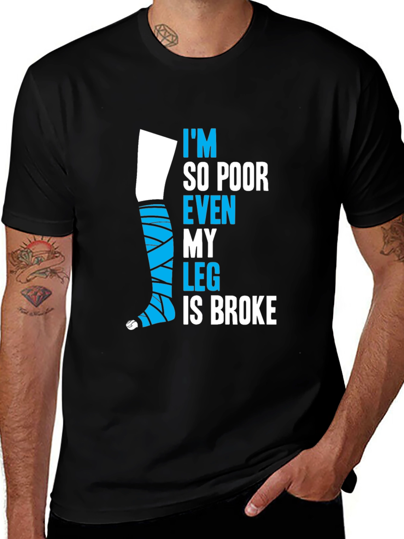 Variant 20 of Funny Broke Leg T-Shirt - I'm So Poor Even My Leg is Broke