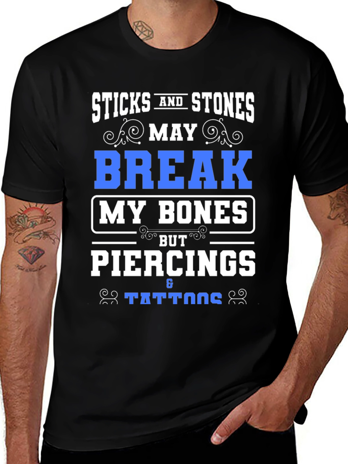 Variant 8 of Sticks & Stones Piercings Tattoos Funny T-Shirt