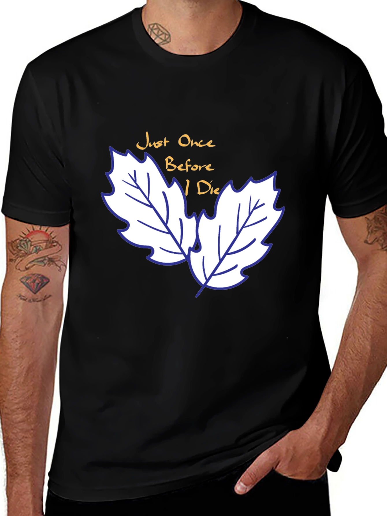 Variant 20 of Just Once Before I Die T-Shirt