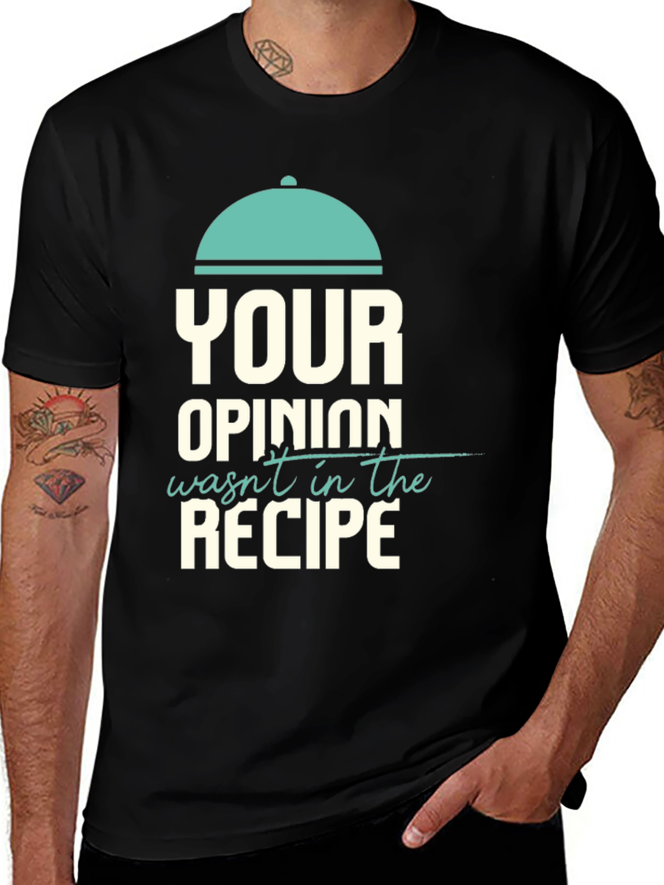 Variant 13 of Your Opinion Wasn't in the Recipe T-Shirt