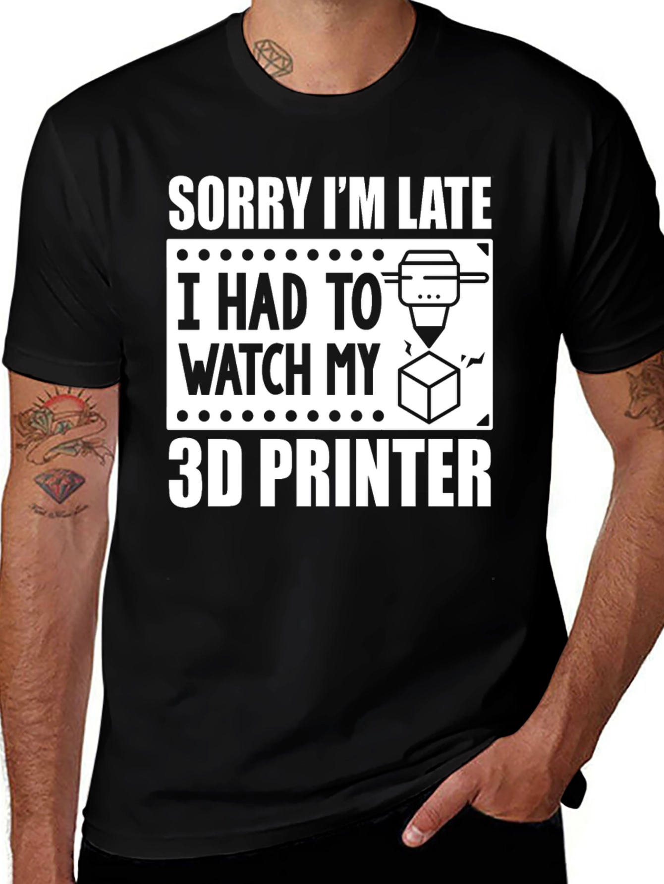 Sorry I'm Late 3D Printer T-Shirt