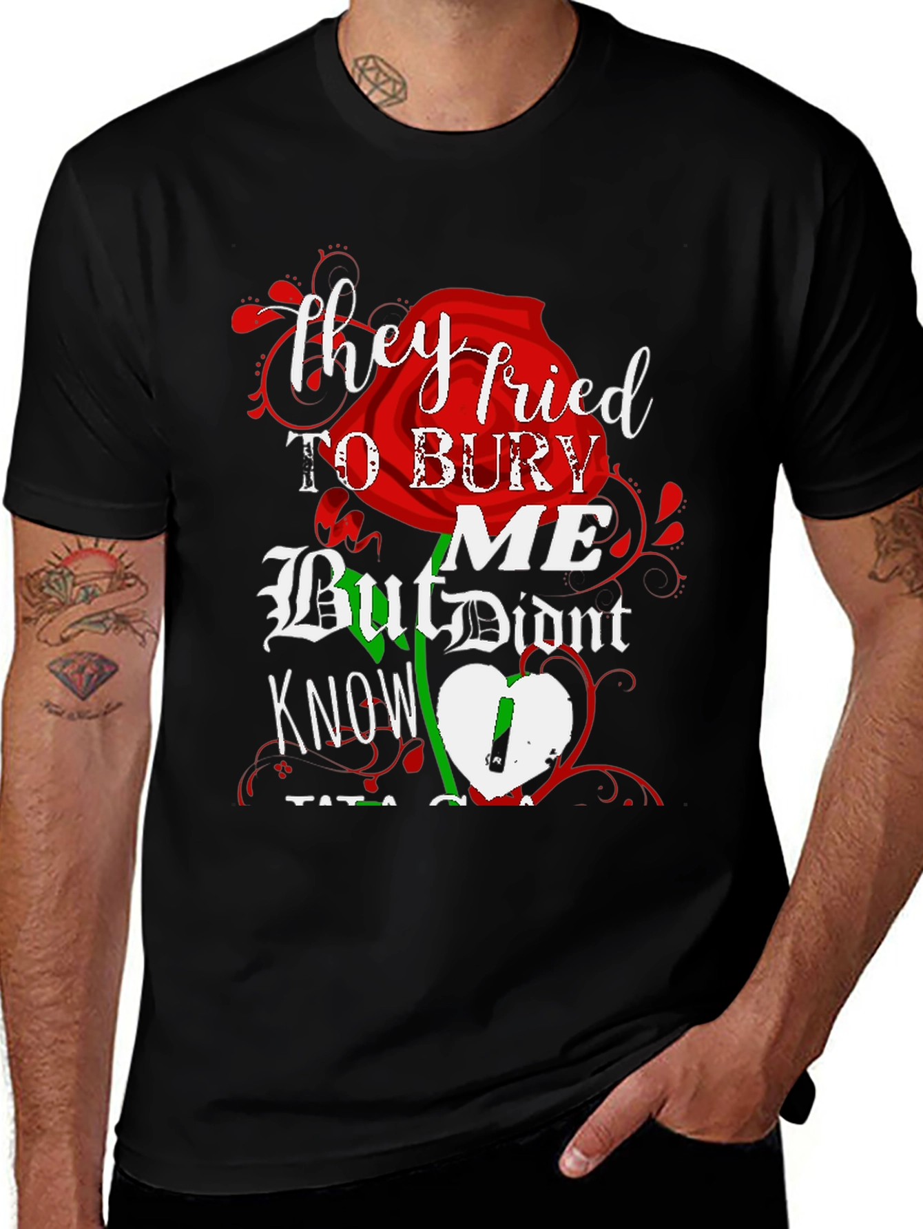Variant 6 of "They Tried To Bury Me" Graphic Tee