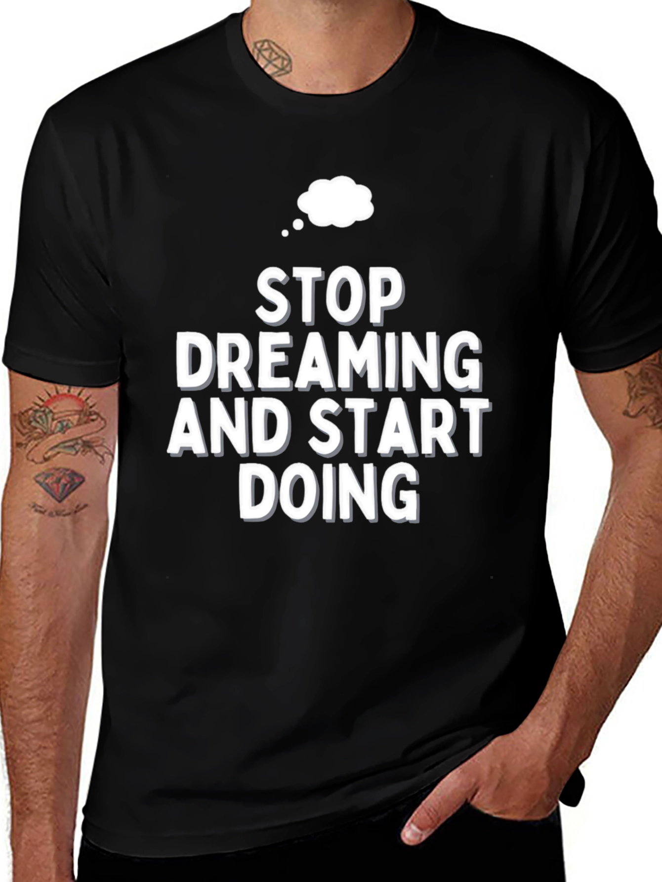 Variant 28 of Motivational Stop Dreaming Black T-Shirt