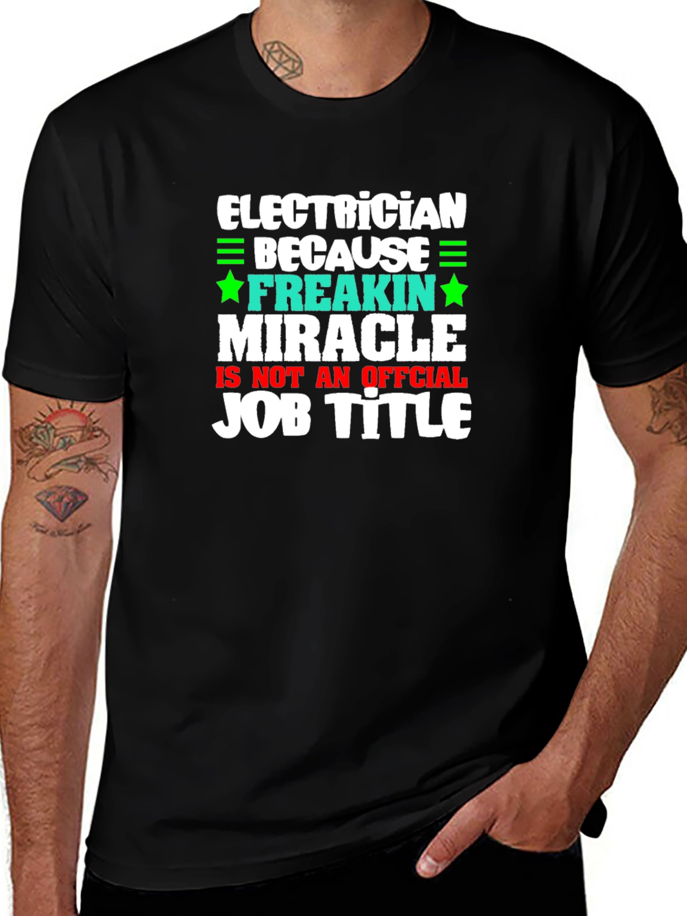 Variant 11 of Electrician Freakin Miracle Job Title Graphic Tee