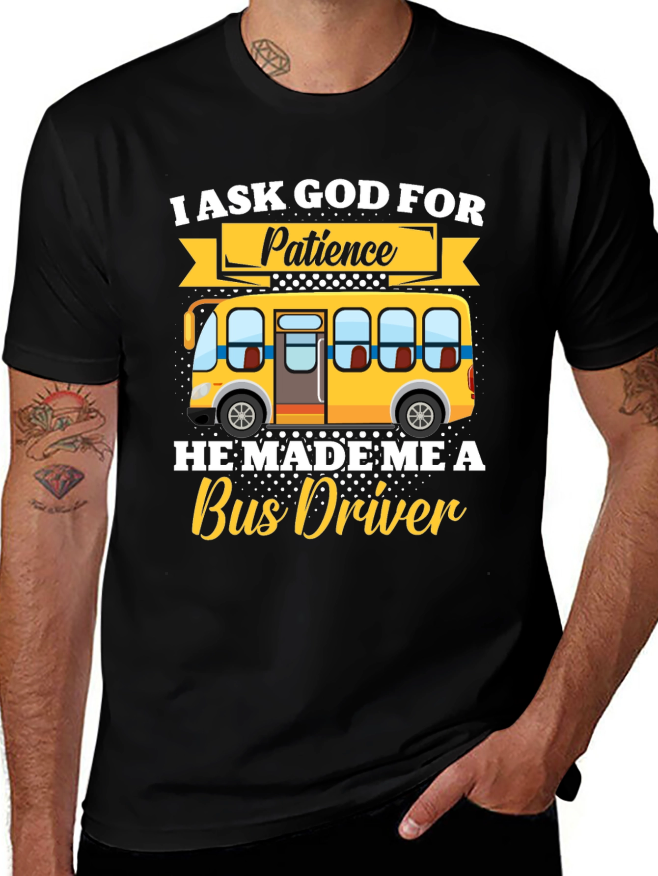Variant 16 of I Ask God for Patience Bus Driver T-Shirt