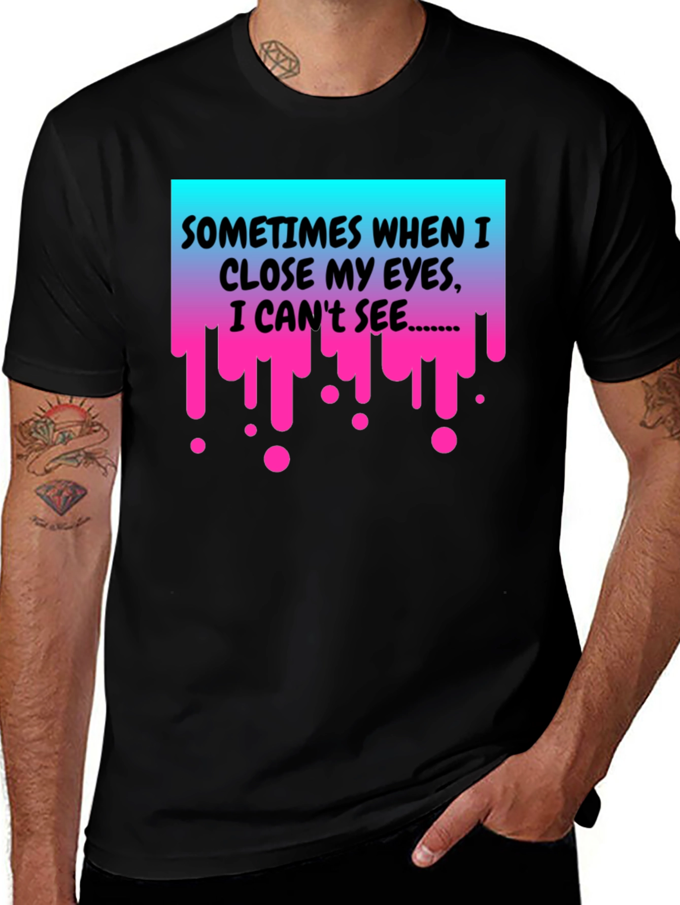 Variant 5 of Funny Graphic T-Shirt - Sometimes When I Close My Eyes