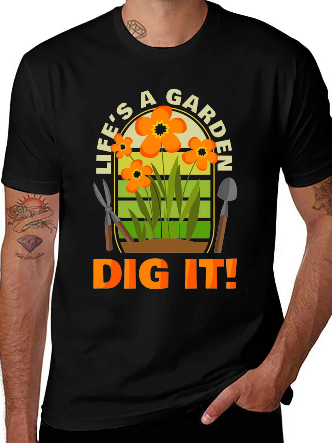 Life's A Garden Dig It T-Shirt