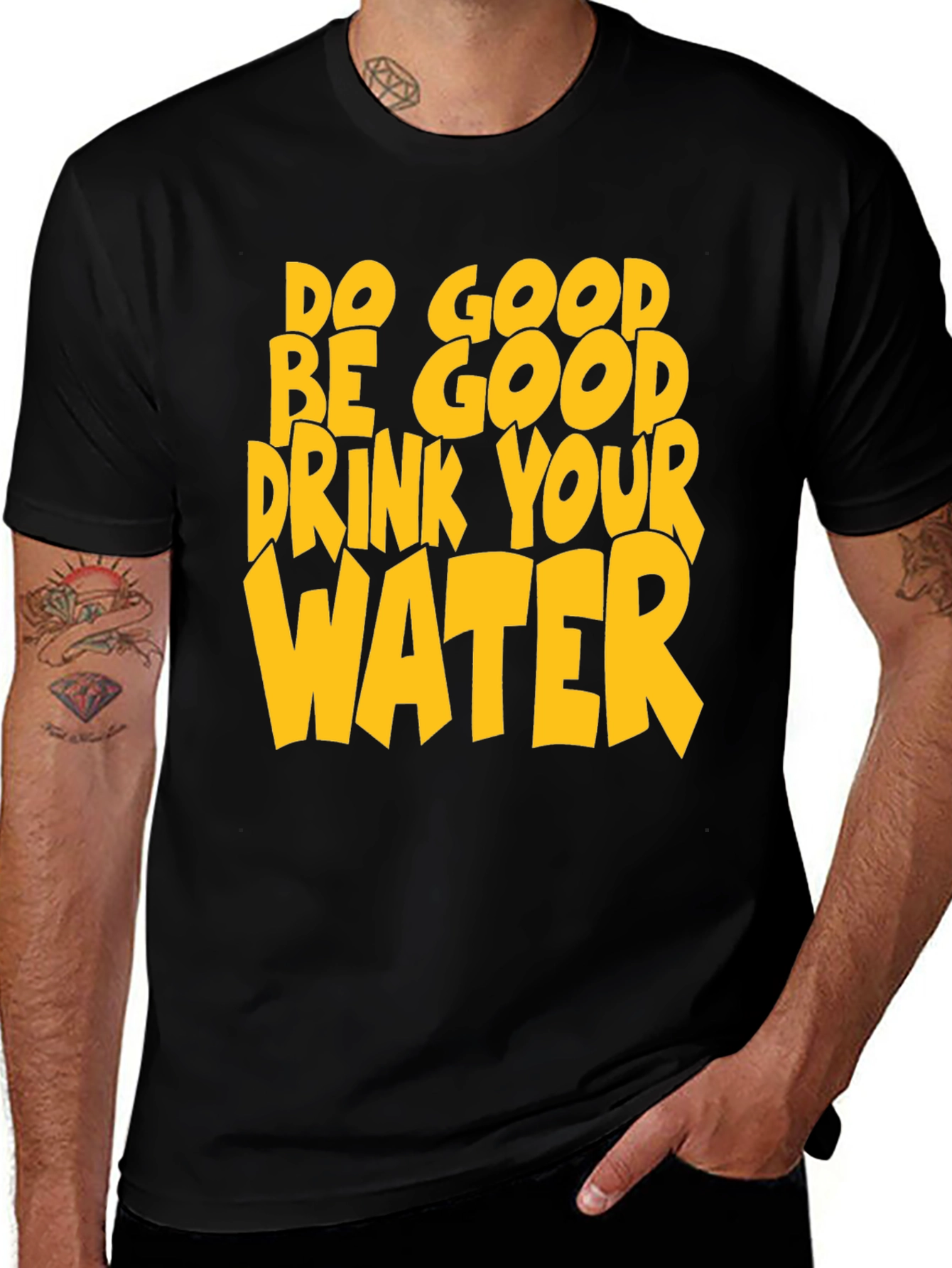 Variant 23 of Do Good, Be Good, Drink Your Water T-Shirt