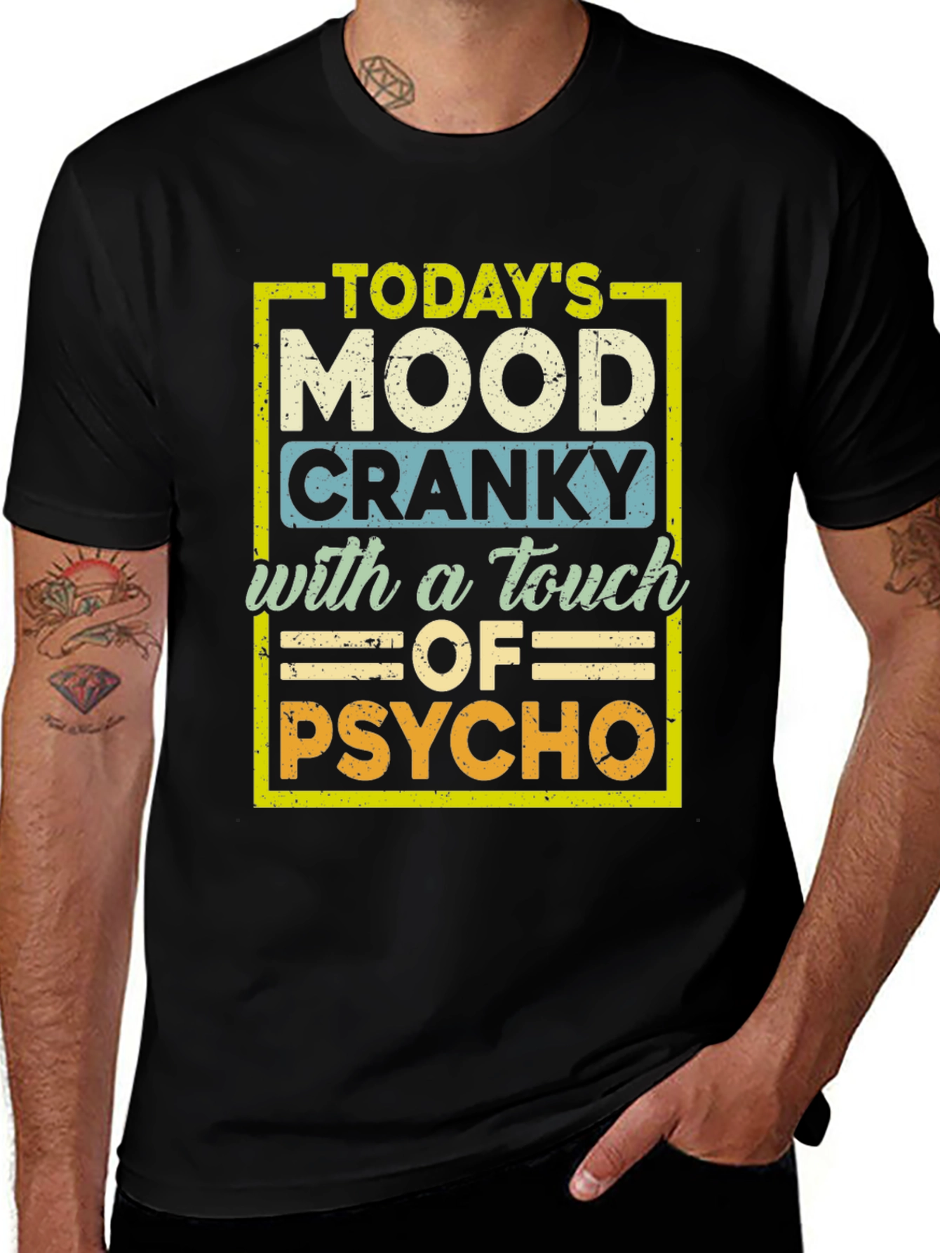 Variant 3 of Today's Mood Cranky with a Touch of Psycho Graphic Tee