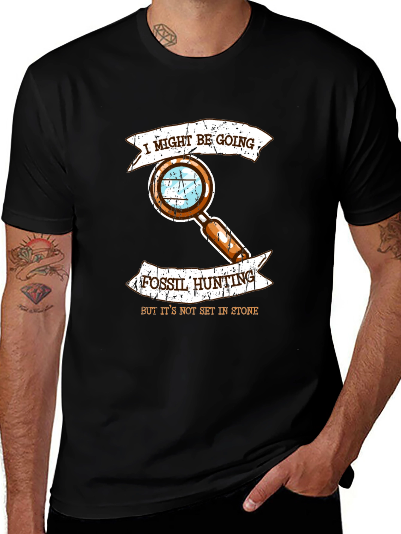 Variant 5 of Fossil Hunting T-Shirt: I Might Be Going, Not Set in Stone